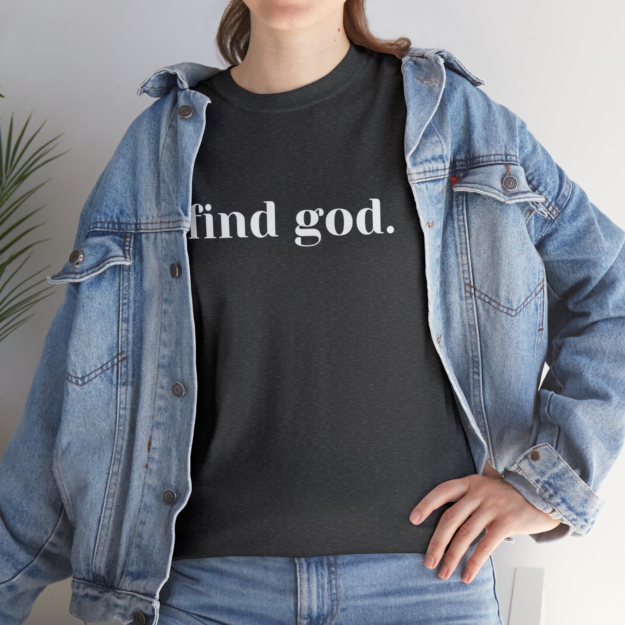 Find God. Unisex Heavy Cotton Tee