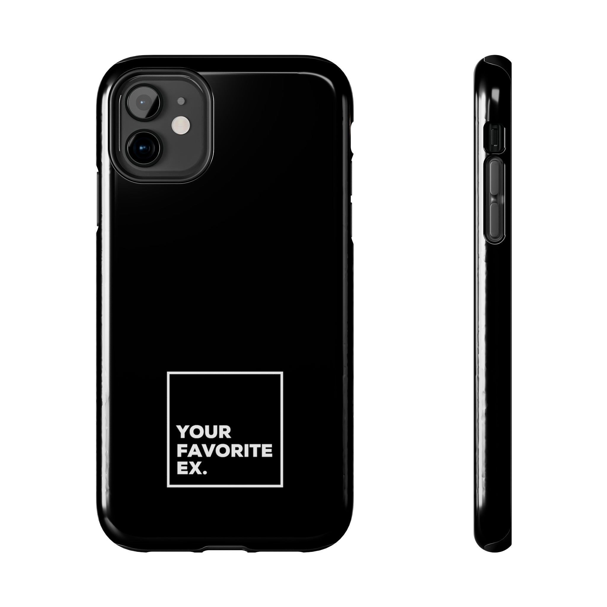 Your Favorite Ex Tough Phone Cases