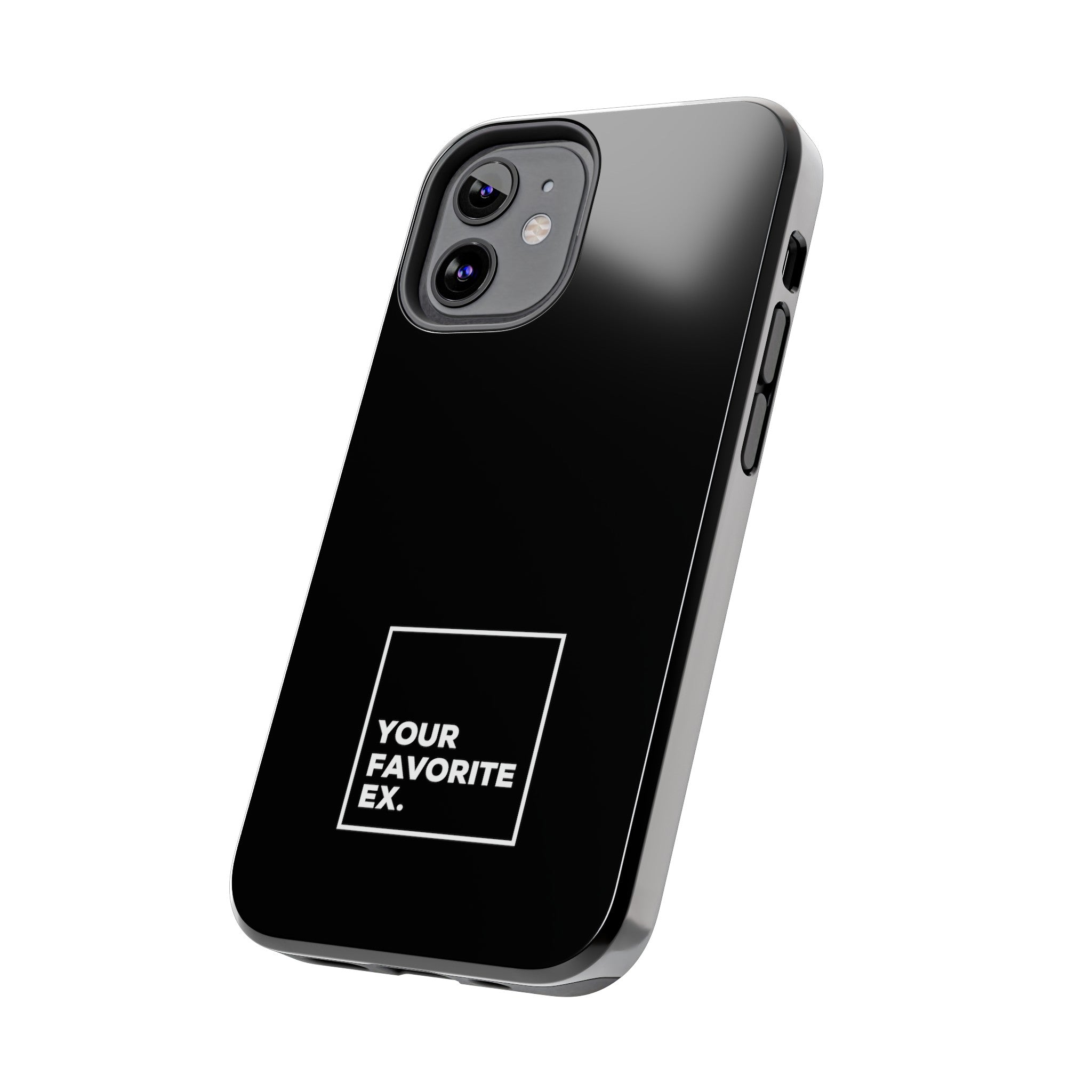Your Favorite Ex Tough Phone Cases