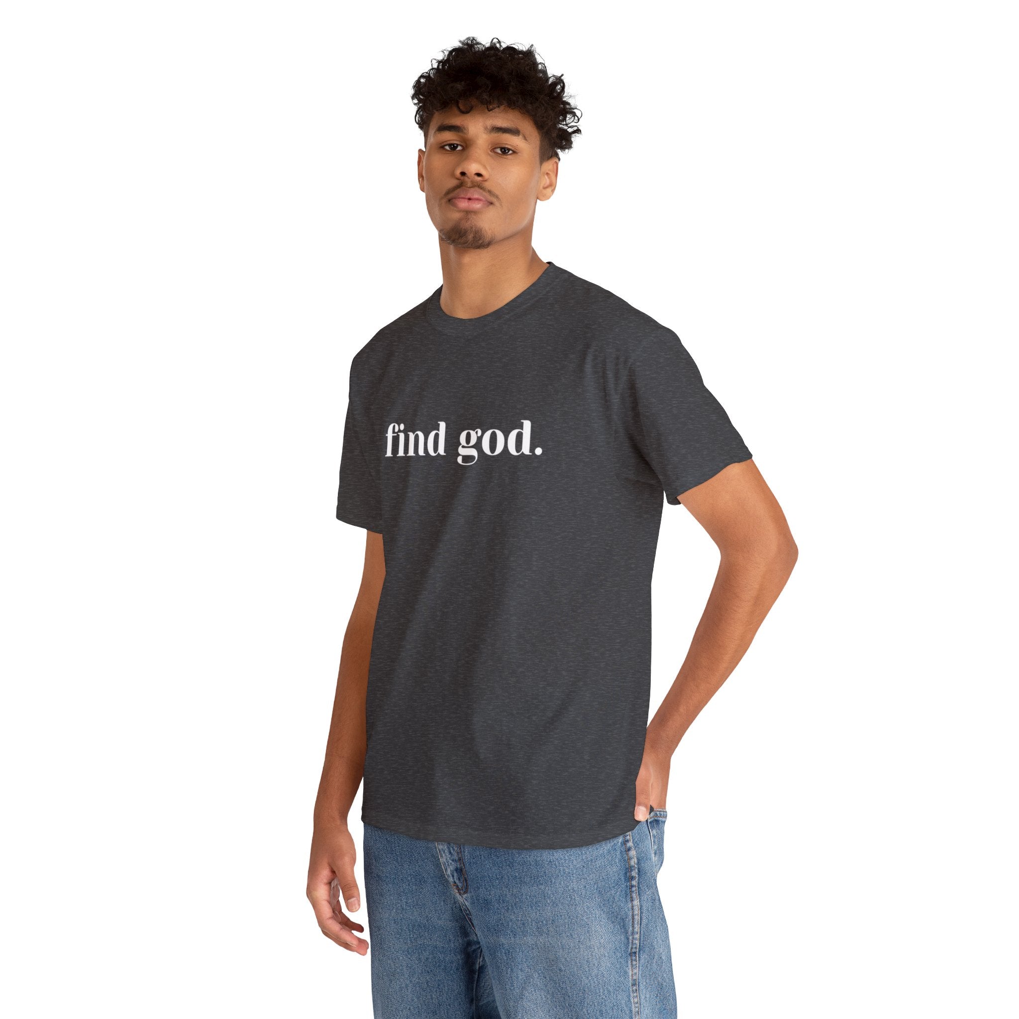 Find God. Unisex Heavy Cotton Tee