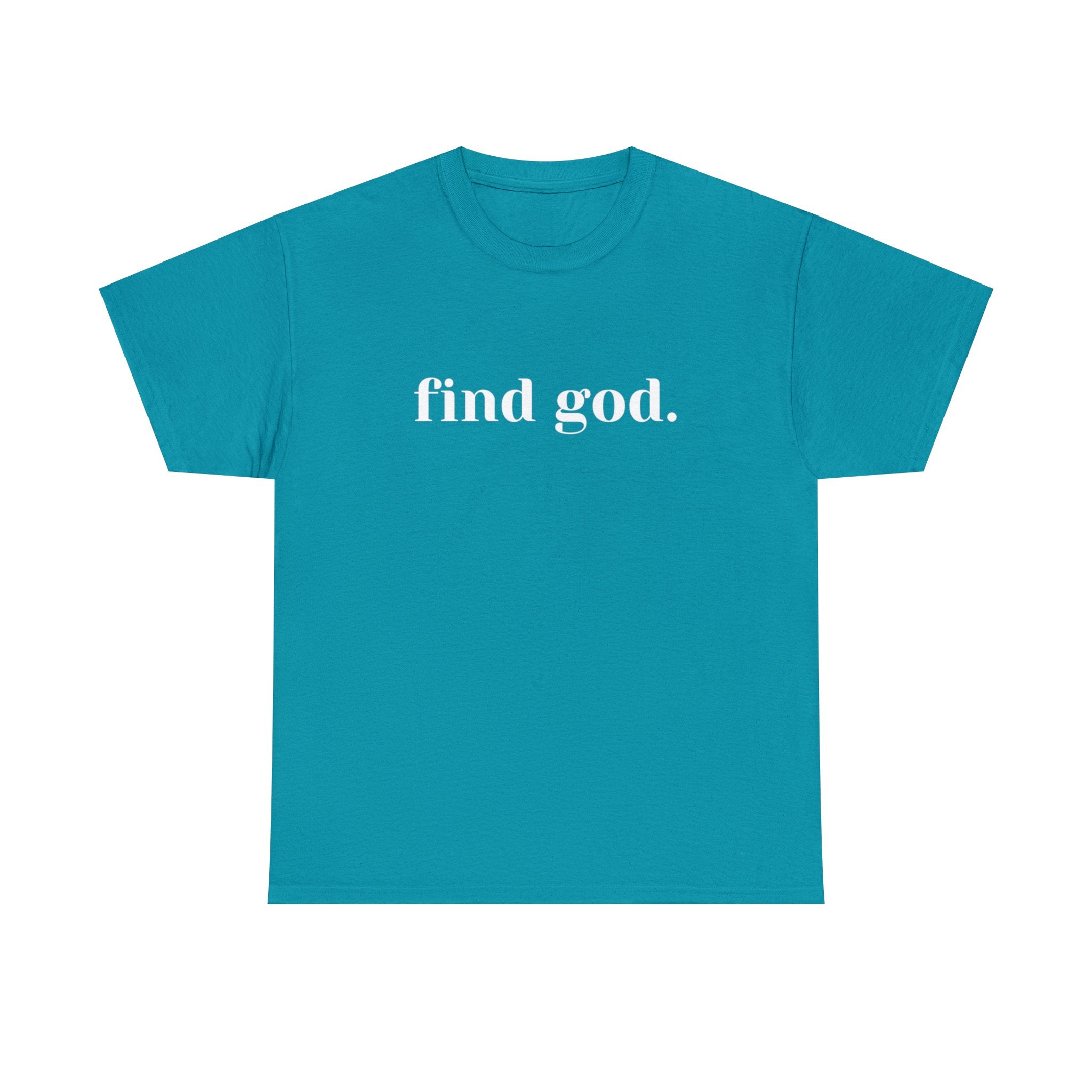 Find God. Unisex Heavy Cotton Tee