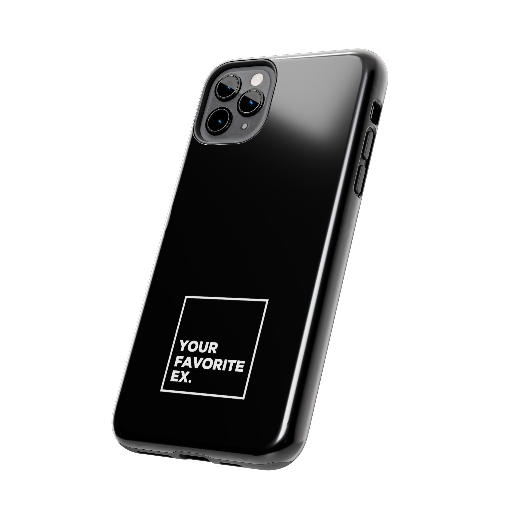 Your Favorite Ex Tough Phone Cases