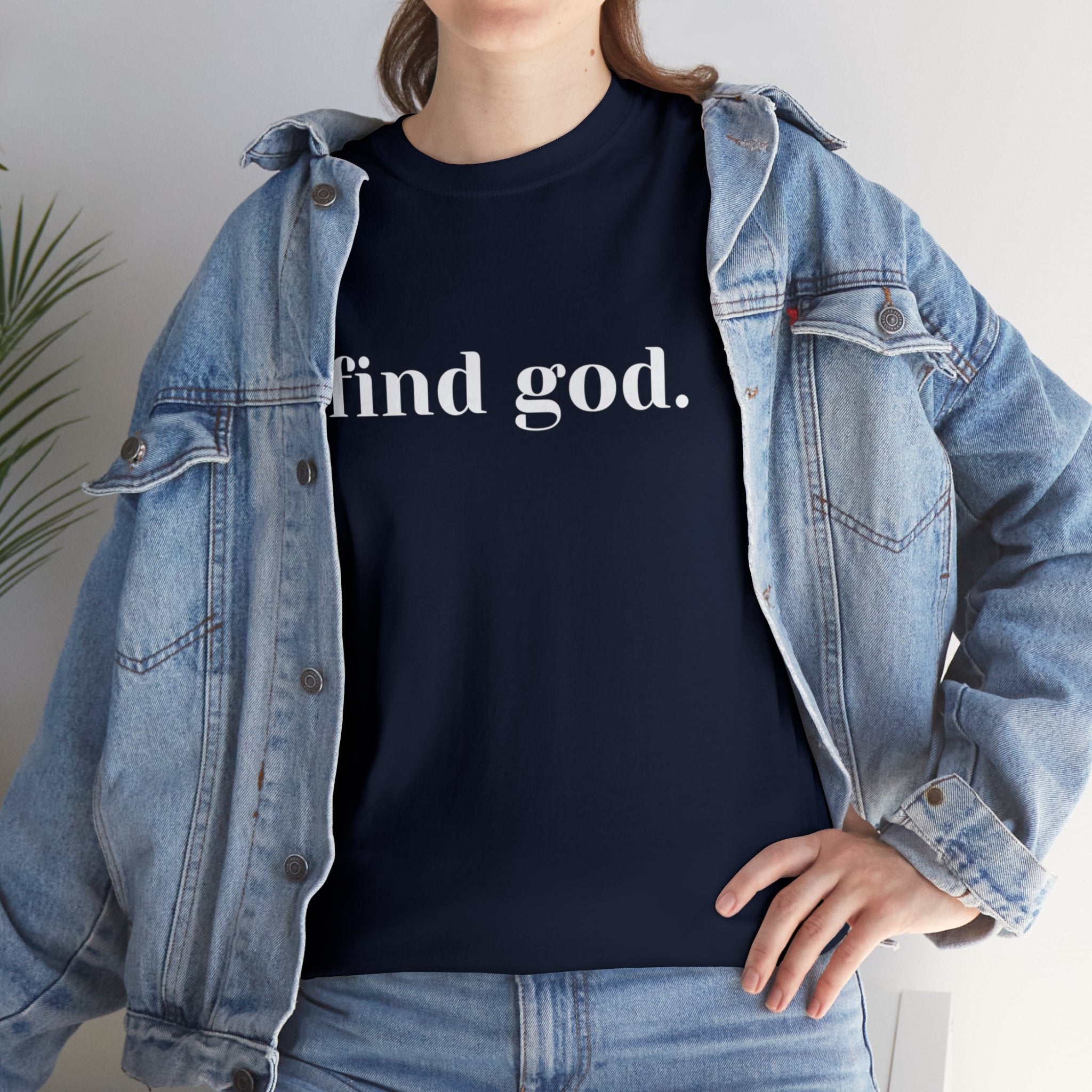 Find God. Unisex Heavy Cotton Tee