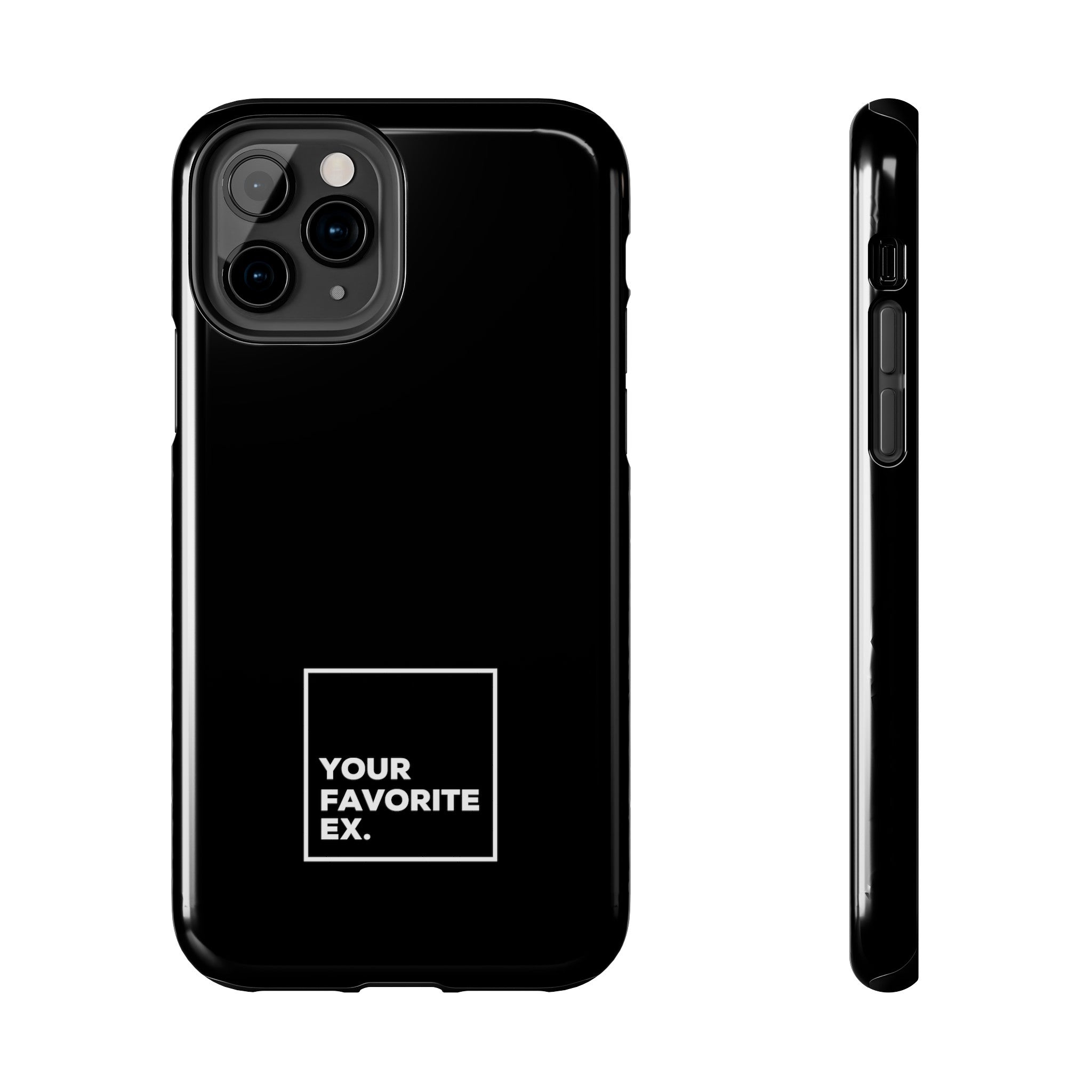 Your Favorite Ex Tough Phone Cases