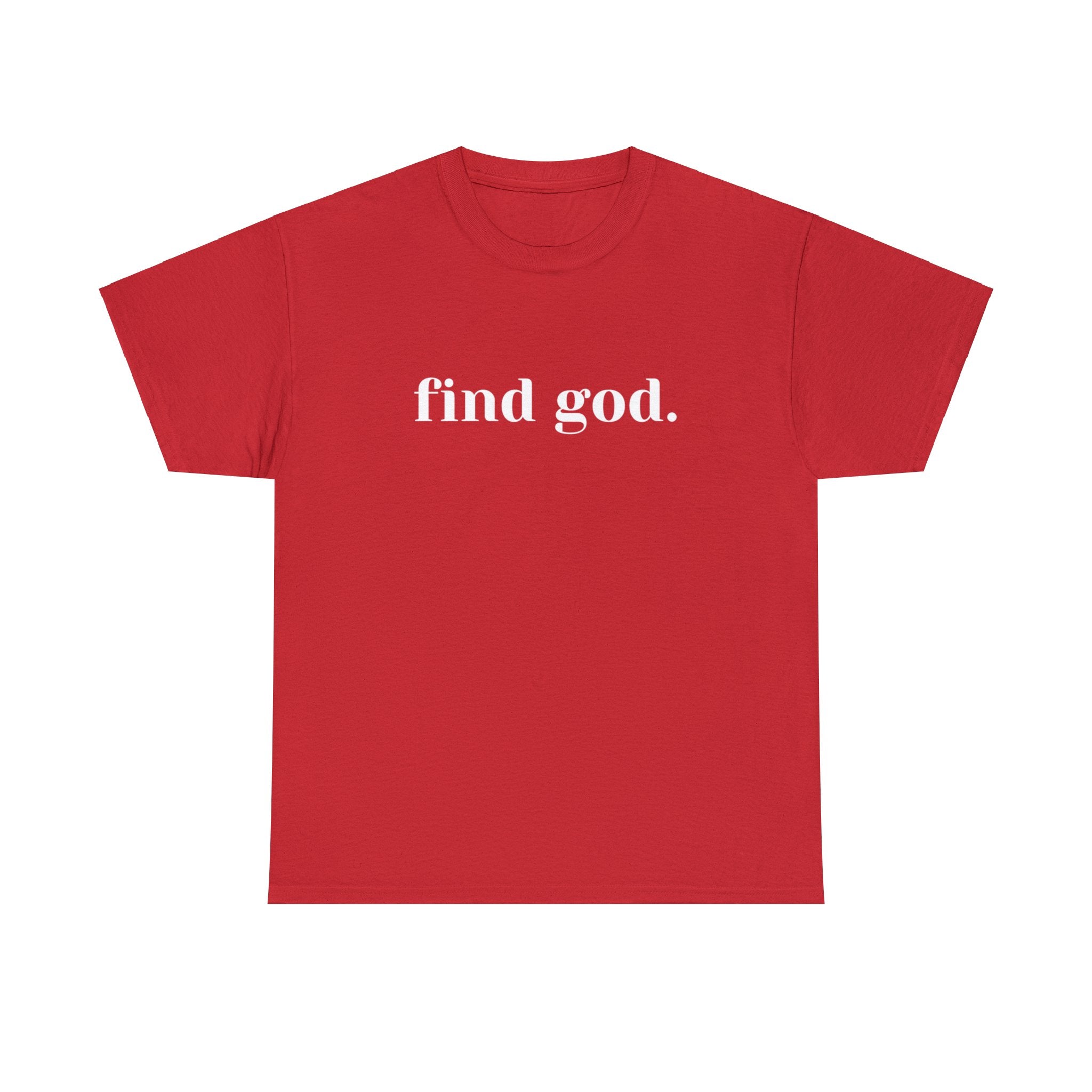 Find God. Unisex Heavy Cotton Tee