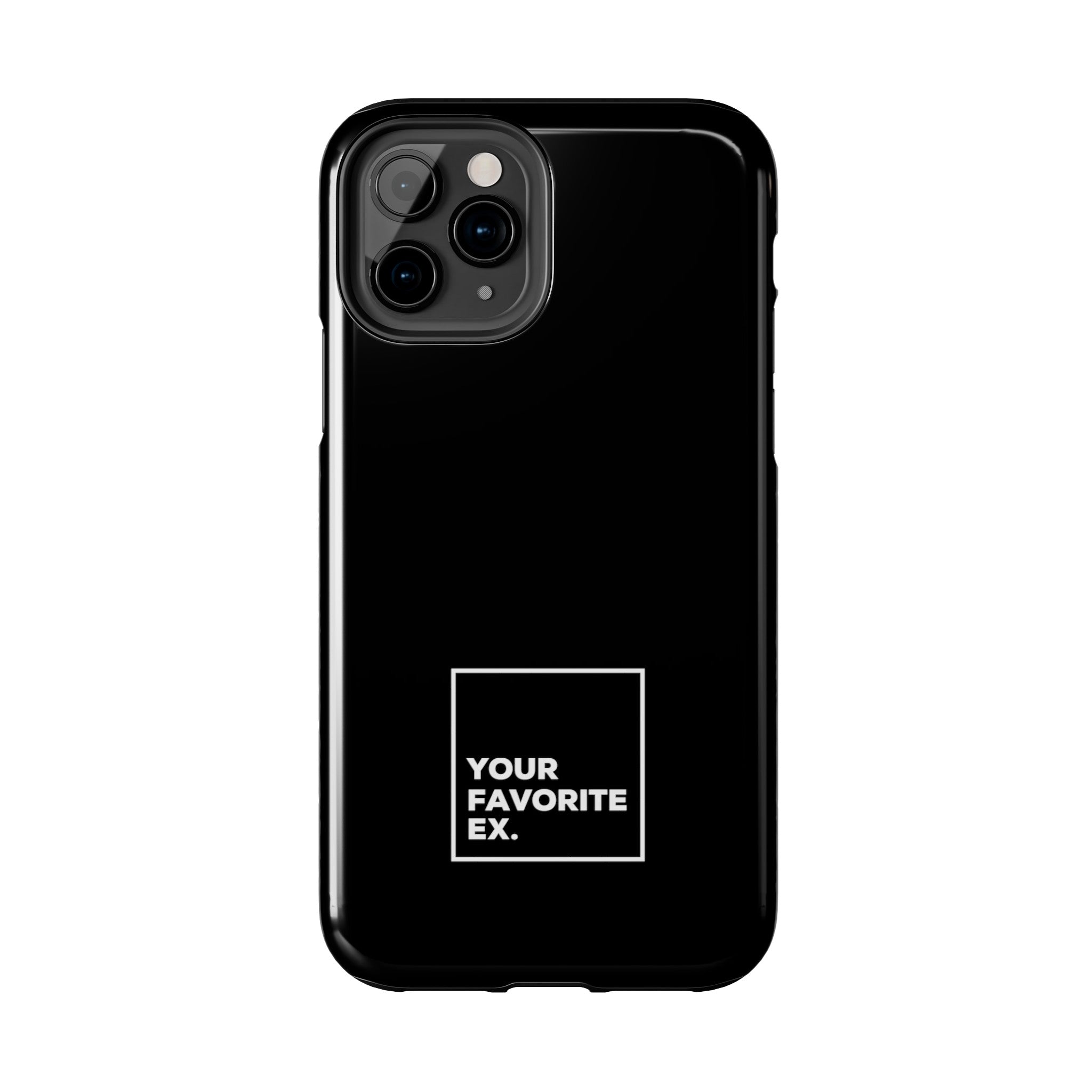 Your Favorite Ex Tough Phone Cases