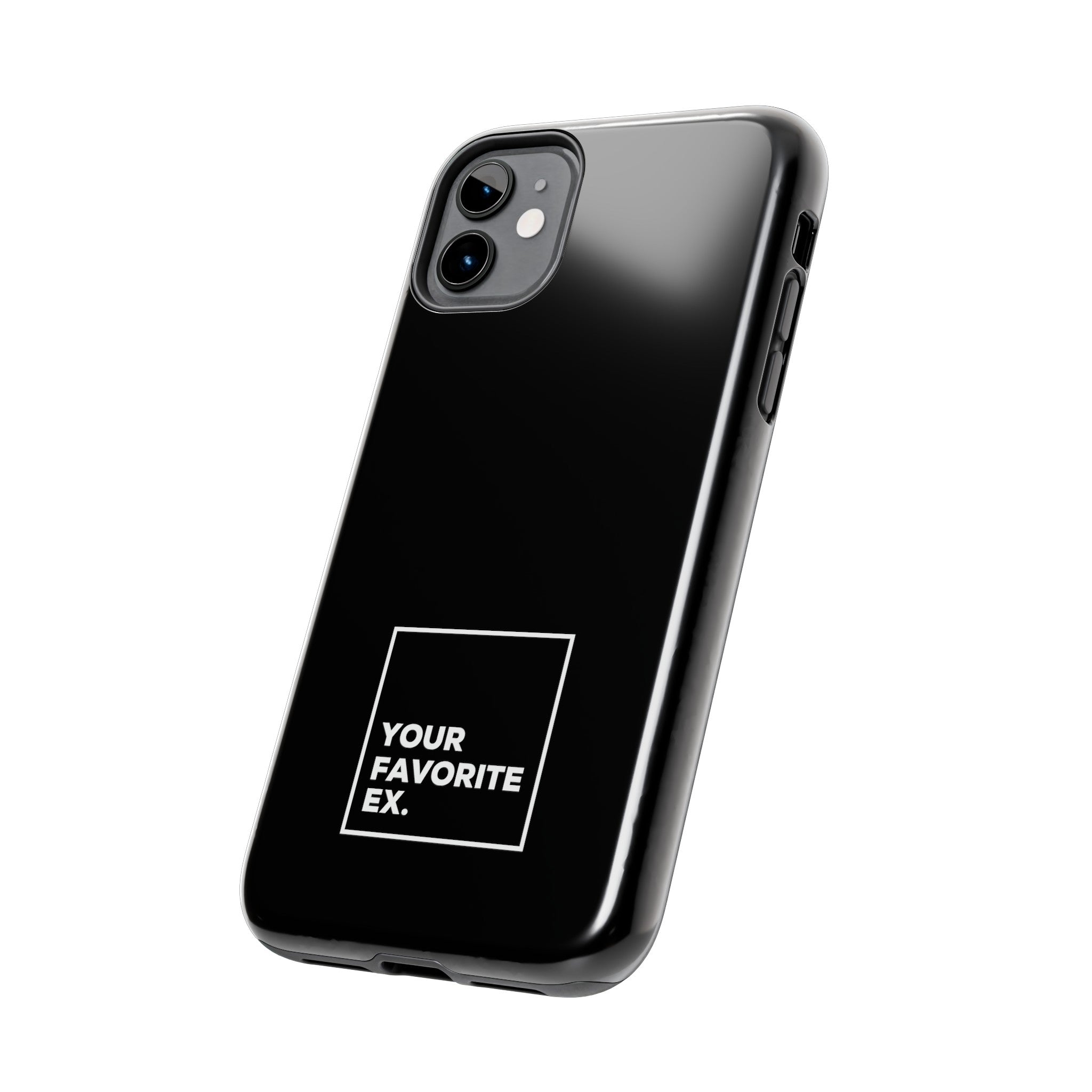 Your Favorite Ex Tough Phone Cases