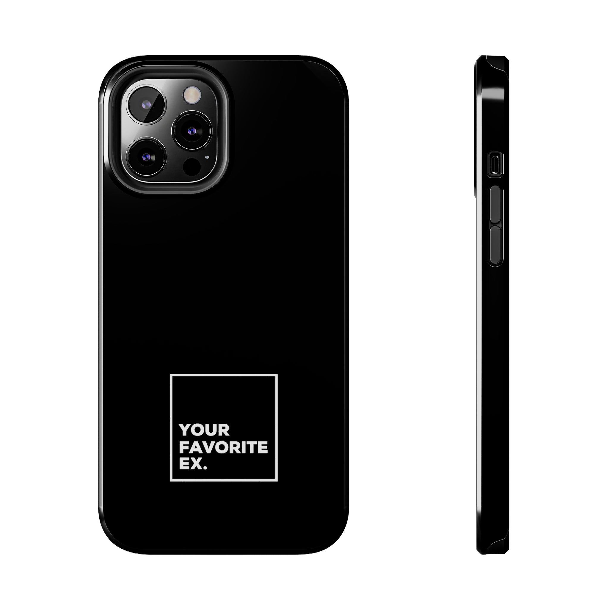 Your Favorite Ex Tough Phone Cases