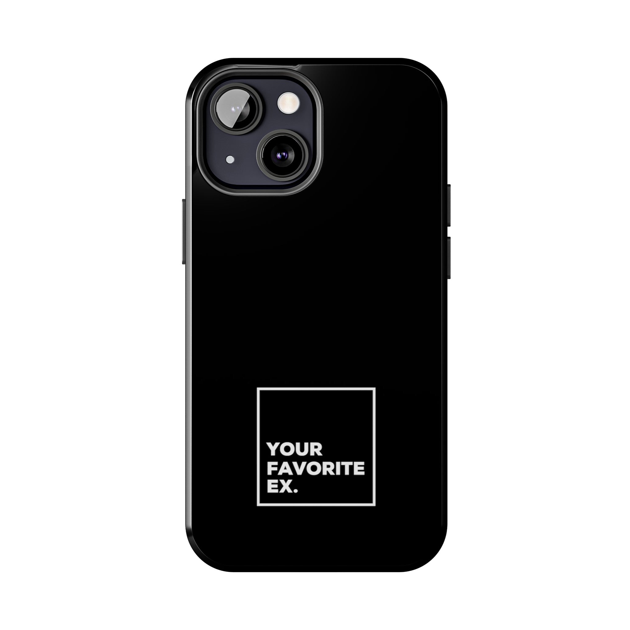 Your Favorite Ex Tough Phone Cases