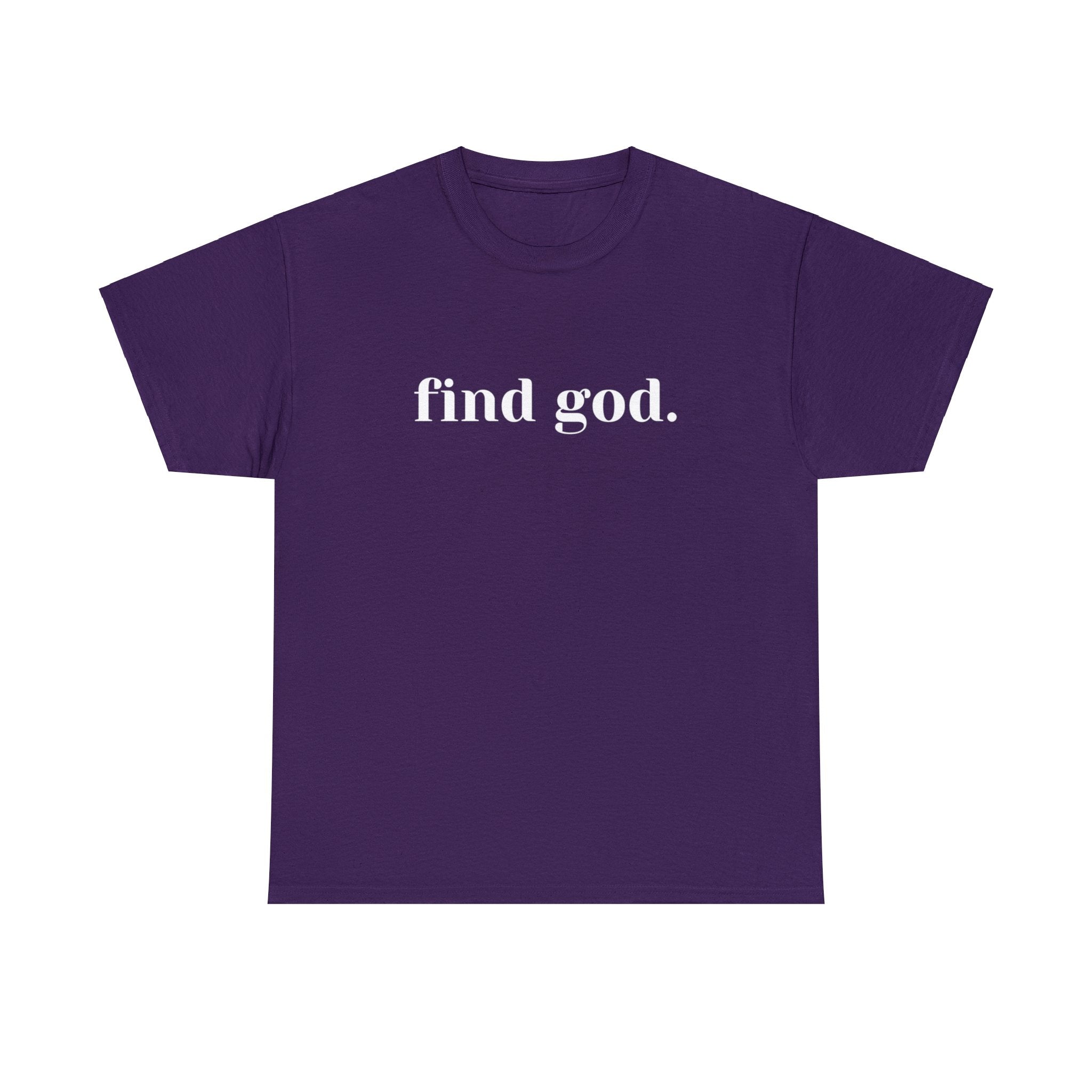 Find God. Unisex Heavy Cotton Tee