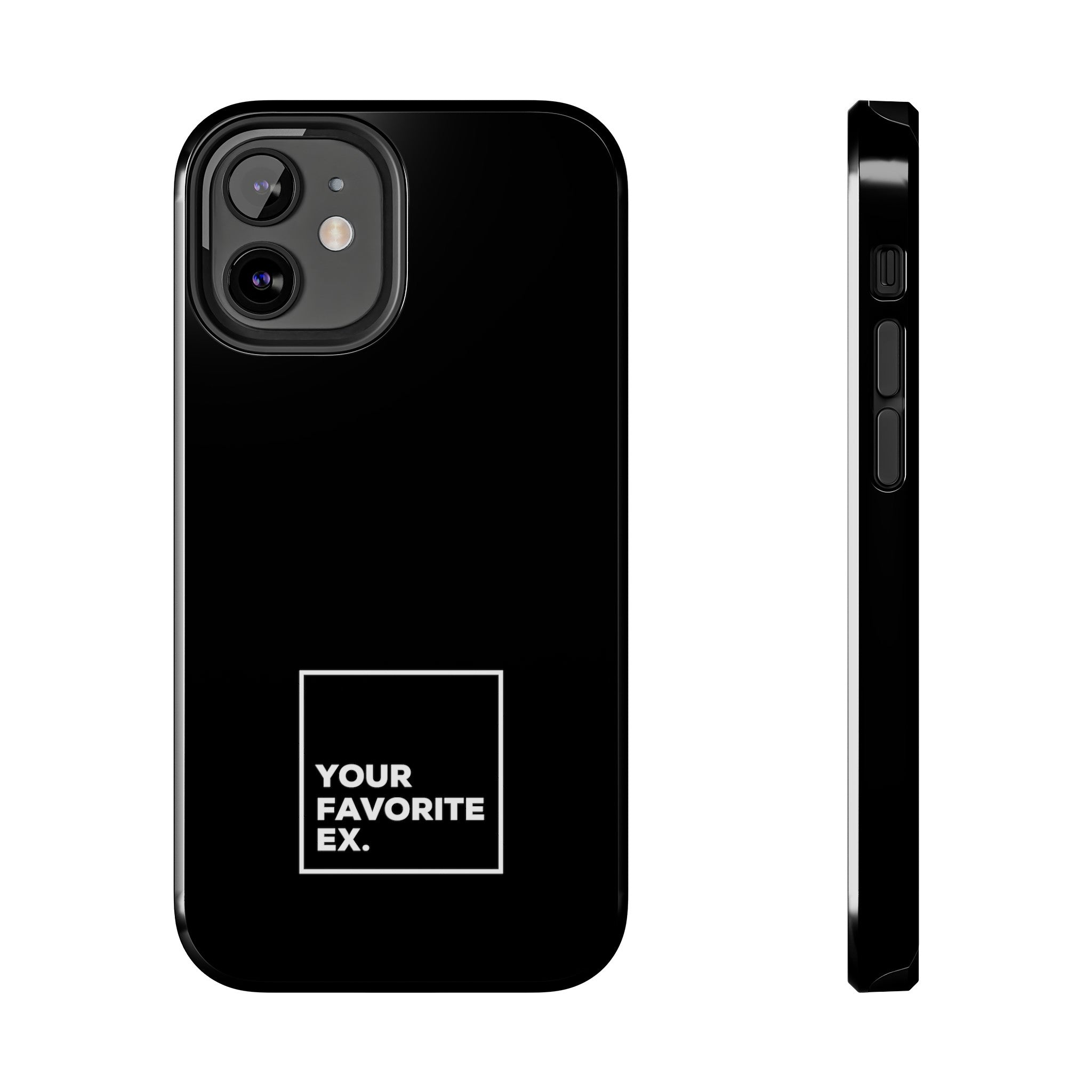 Your Favorite Ex Tough Phone Cases