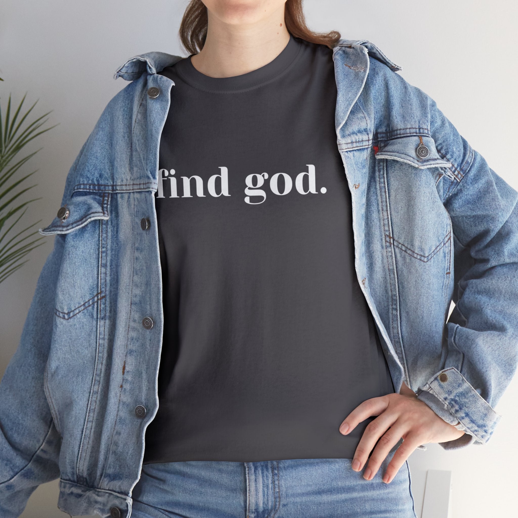 Find God. Unisex Heavy Cotton Tee