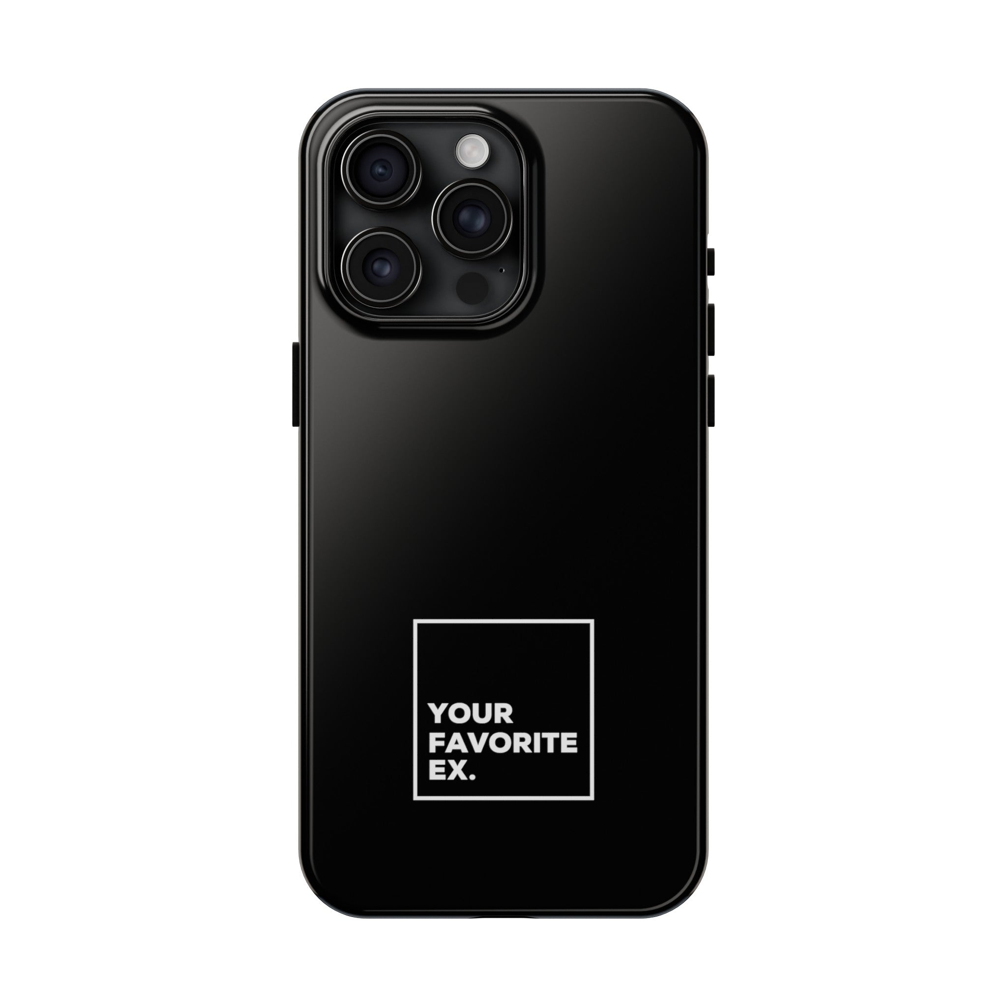 Your Favorite Ex Tough Phone Cases