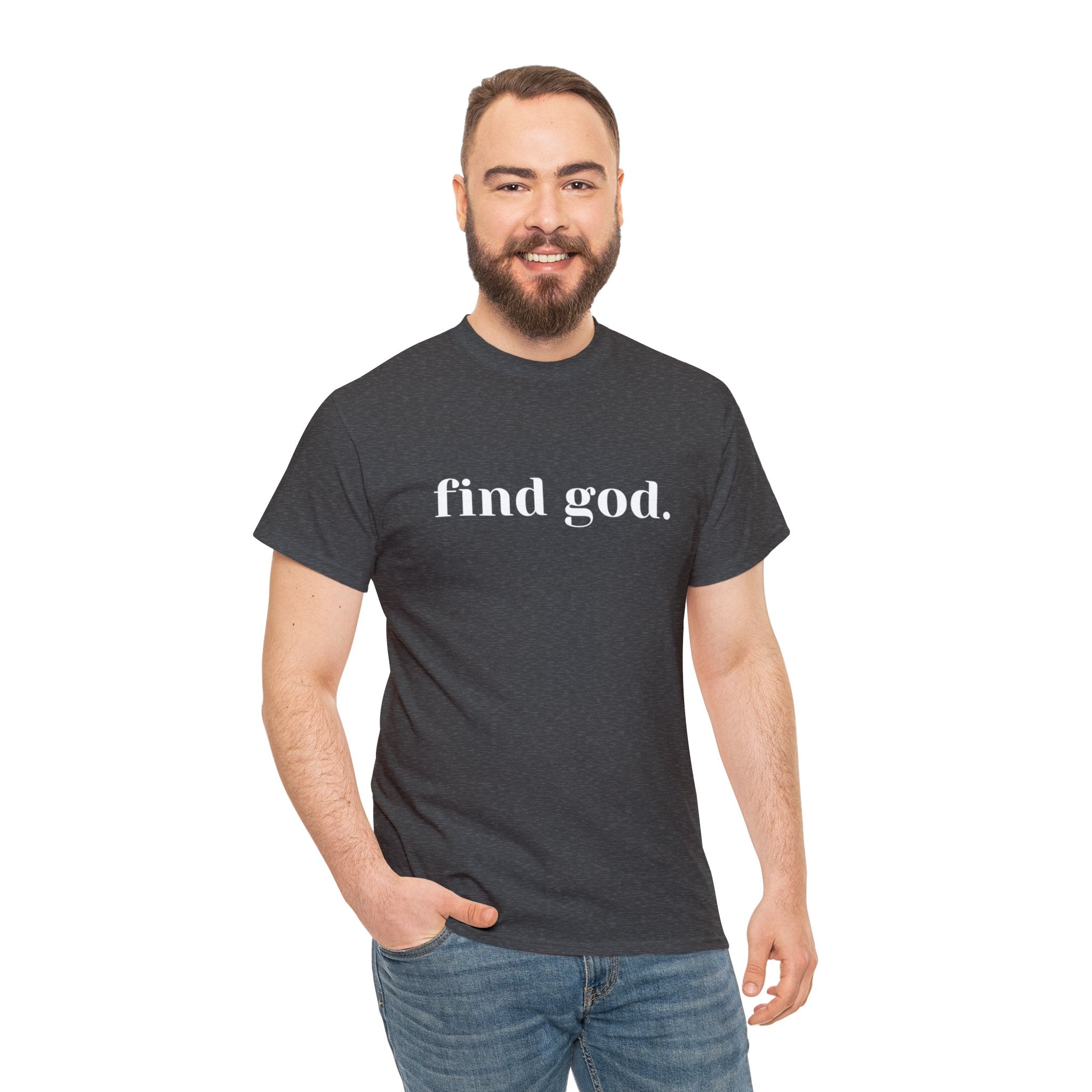 Find God. Unisex Heavy Cotton Tee