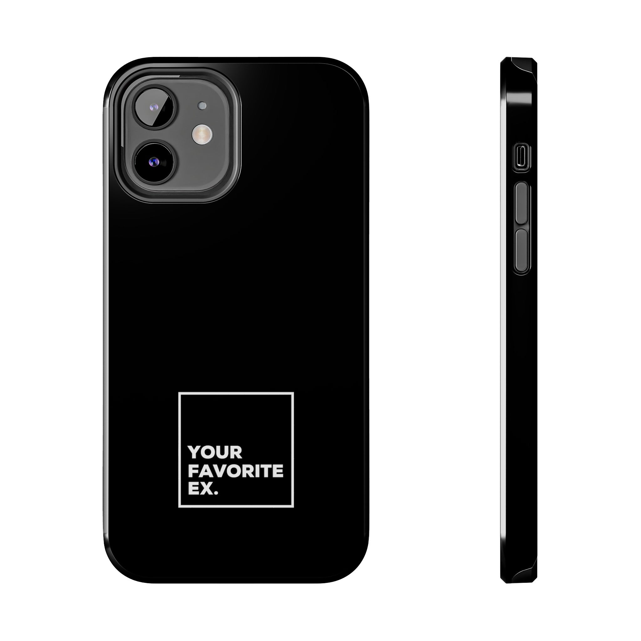 Your Favorite Ex Tough Phone Cases