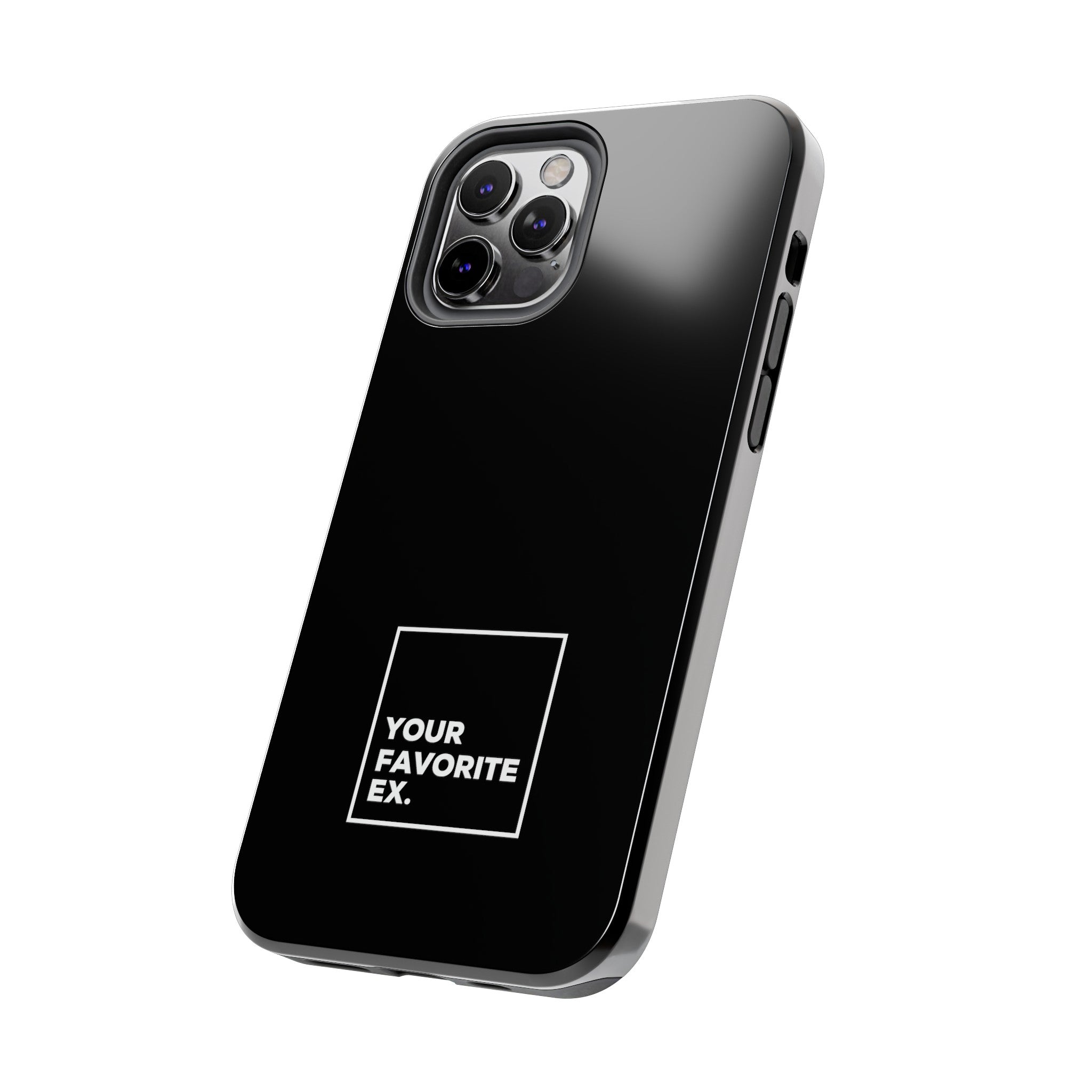 Your Favorite Ex Tough Phone Cases