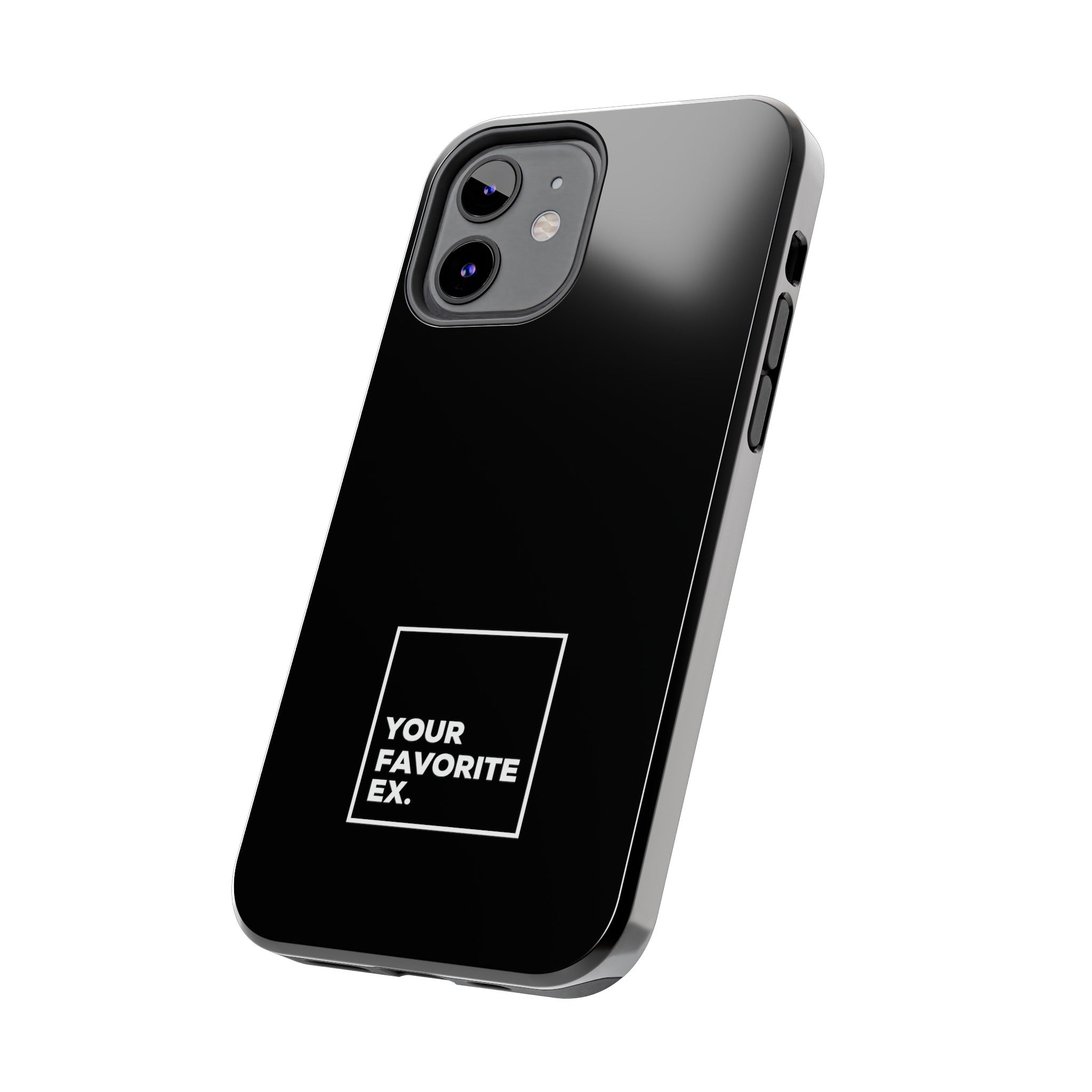 Your Favorite Ex Tough Phone Cases