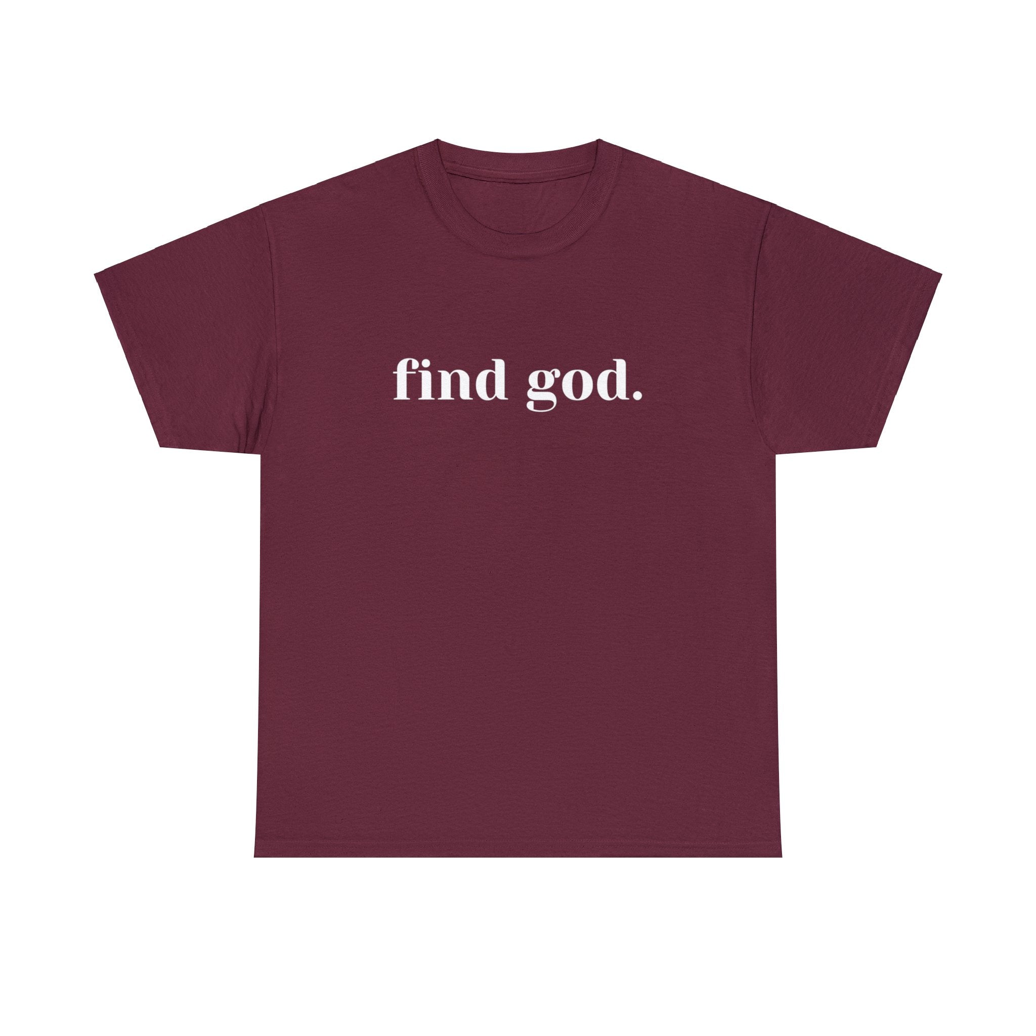 Find God. Unisex Heavy Cotton Tee