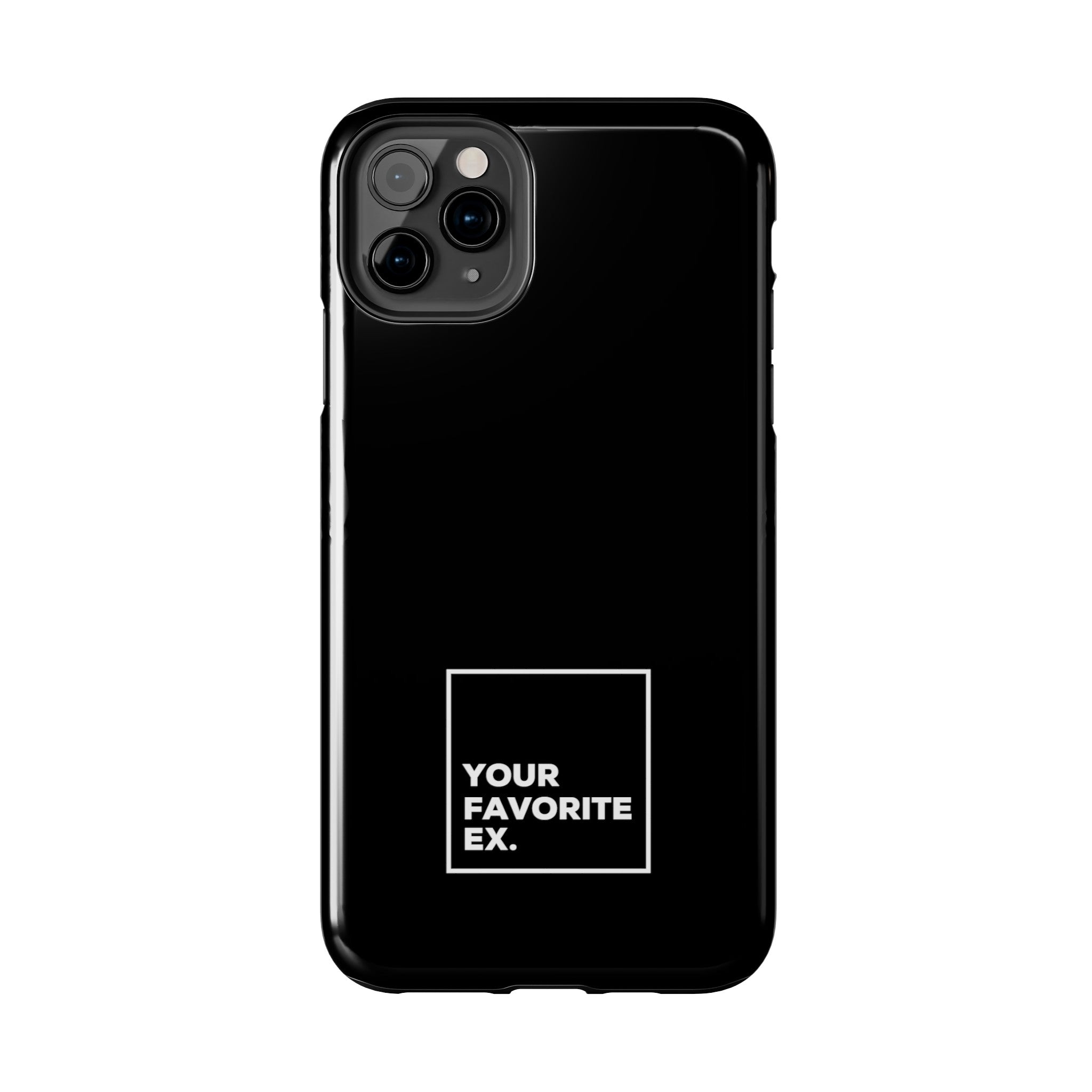 Your Favorite Ex Tough Phone Cases