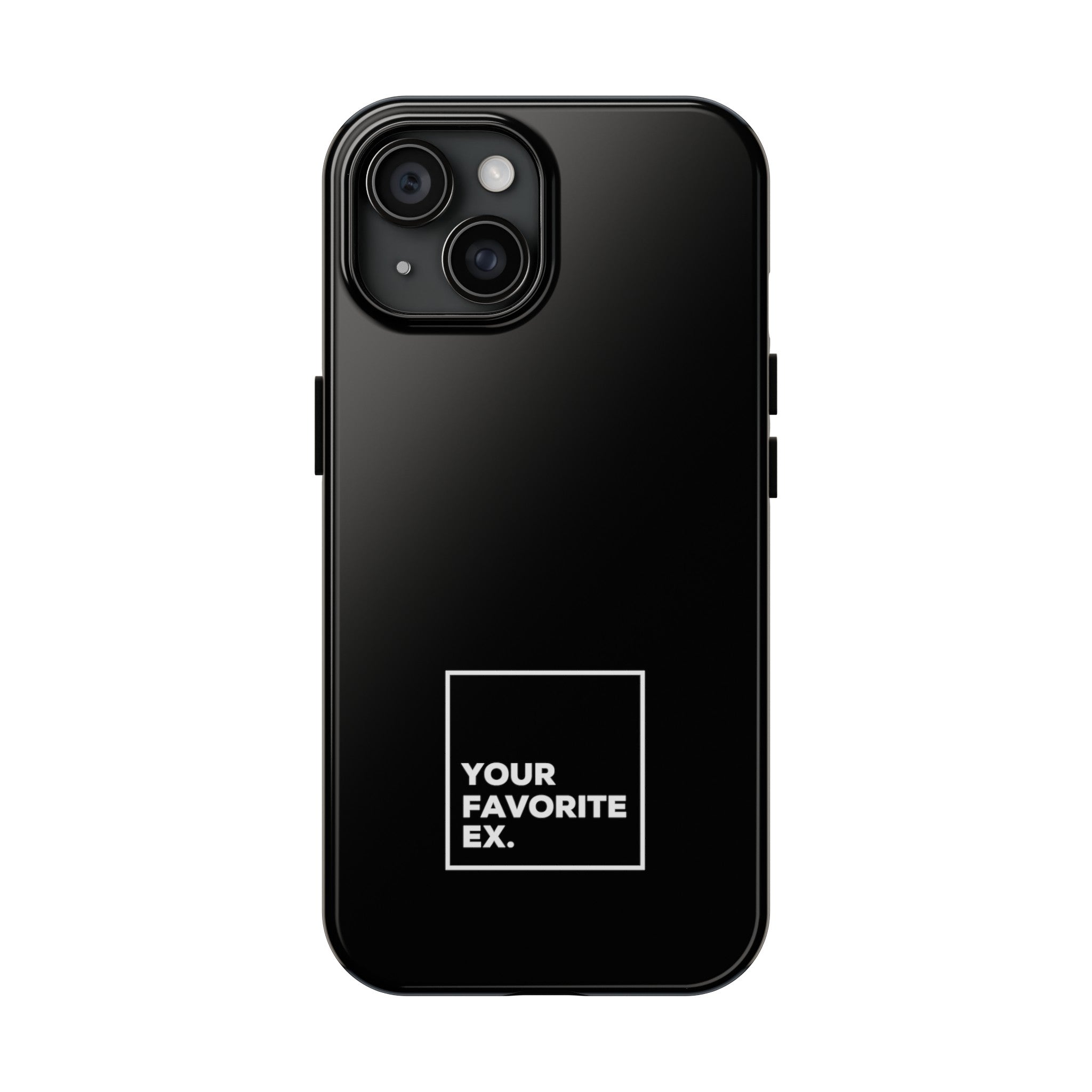 Your Favorite Ex Tough Phone Cases