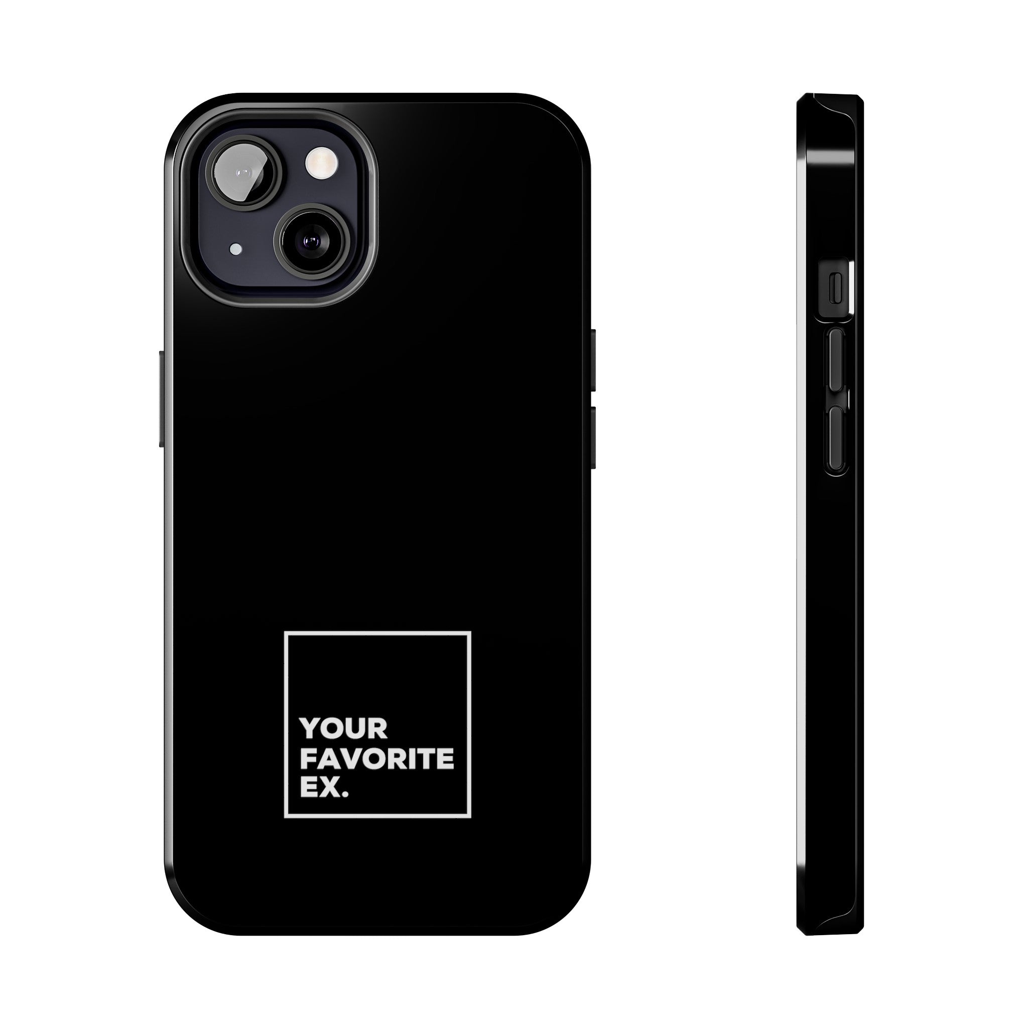 Your Favorite Ex Tough Phone Cases