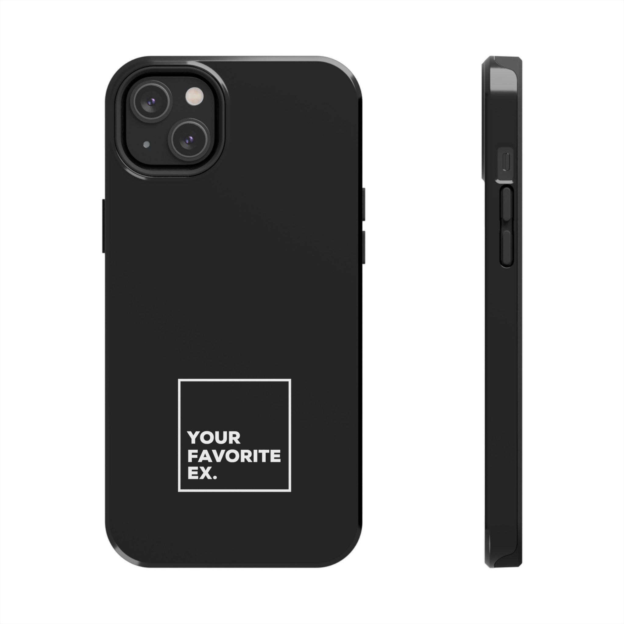 Your Favorite Ex Tough Phone Cases