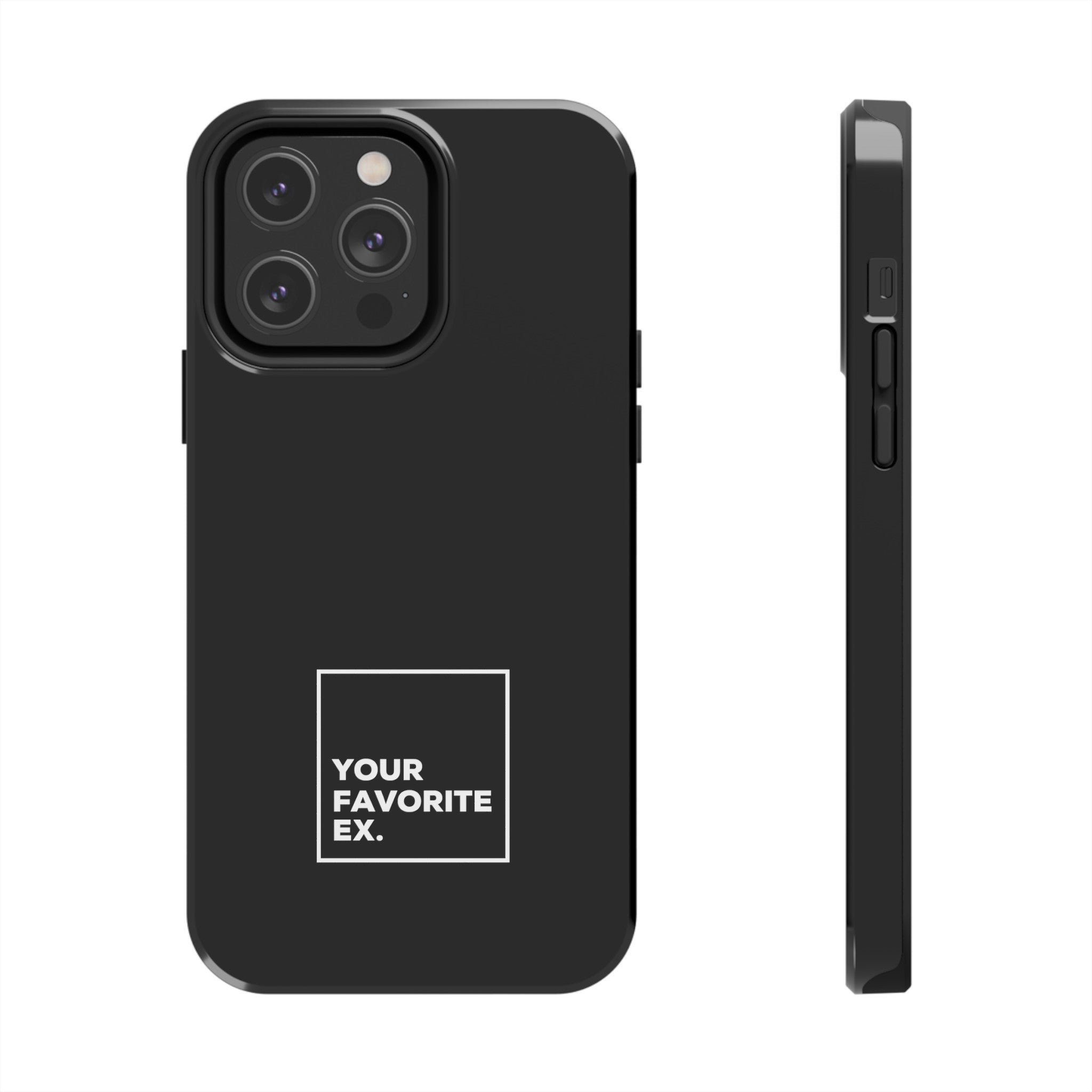 Your Favorite Ex Tough Phone Cases