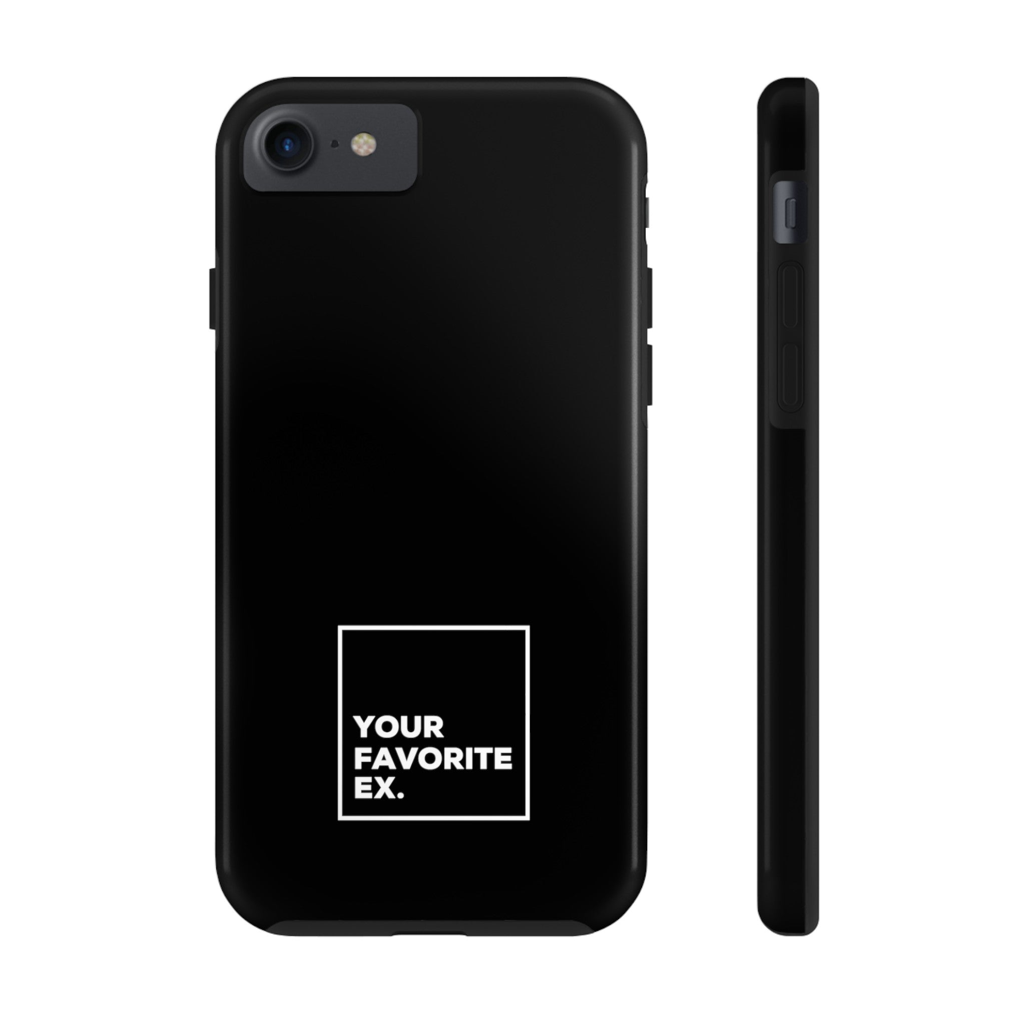 Your Favorite Ex Tough Phone Cases