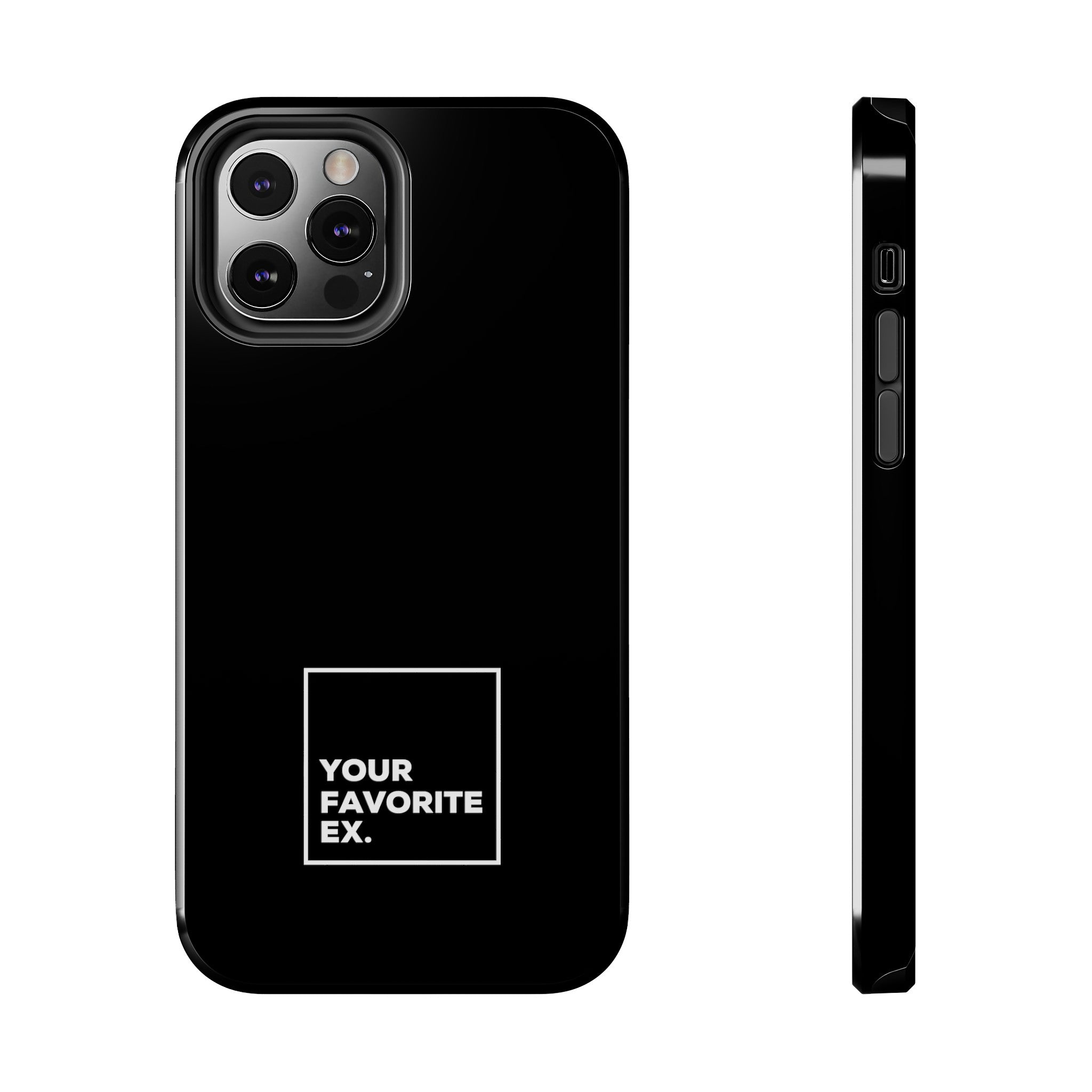 Your Favorite Ex Tough Phone Cases