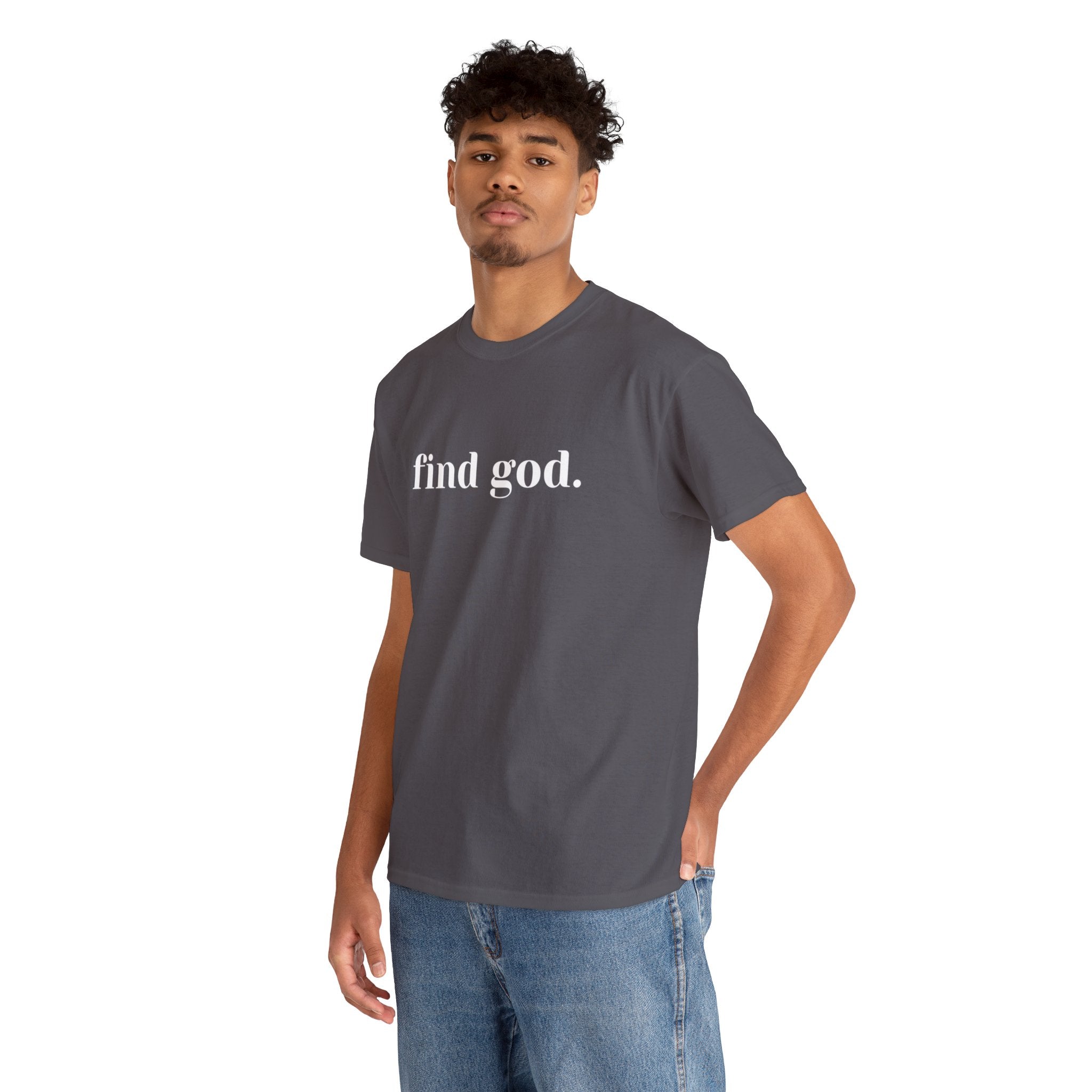 Find God. Unisex Heavy Cotton Tee