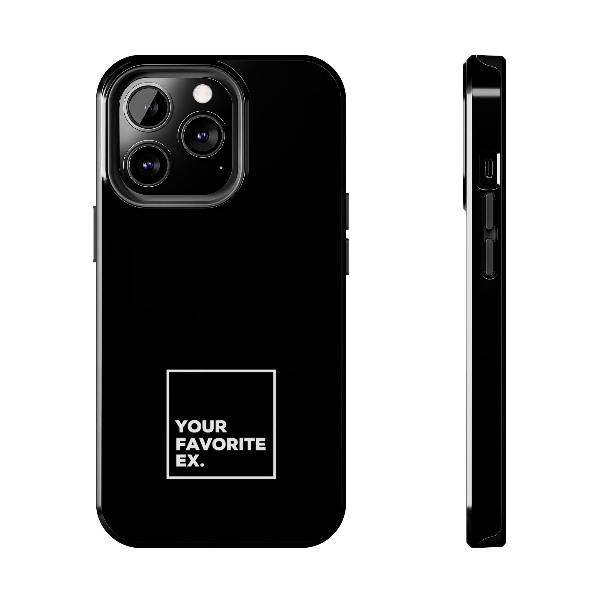 Your Favorite Ex Tough Phone Cases