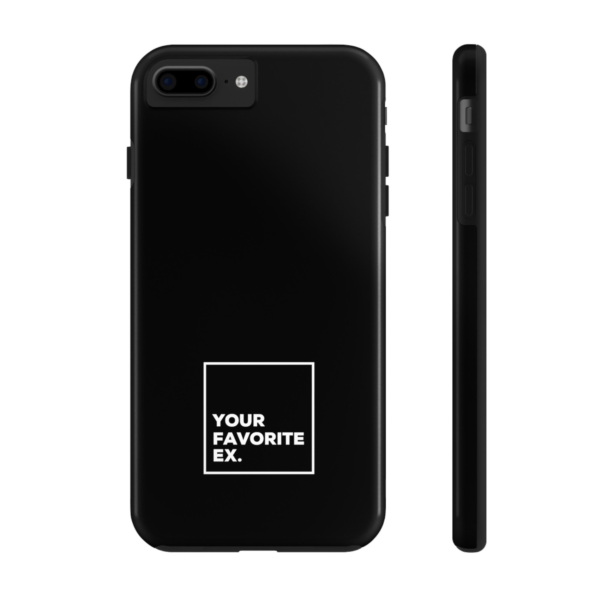 Your Favorite Ex Tough Phone Cases