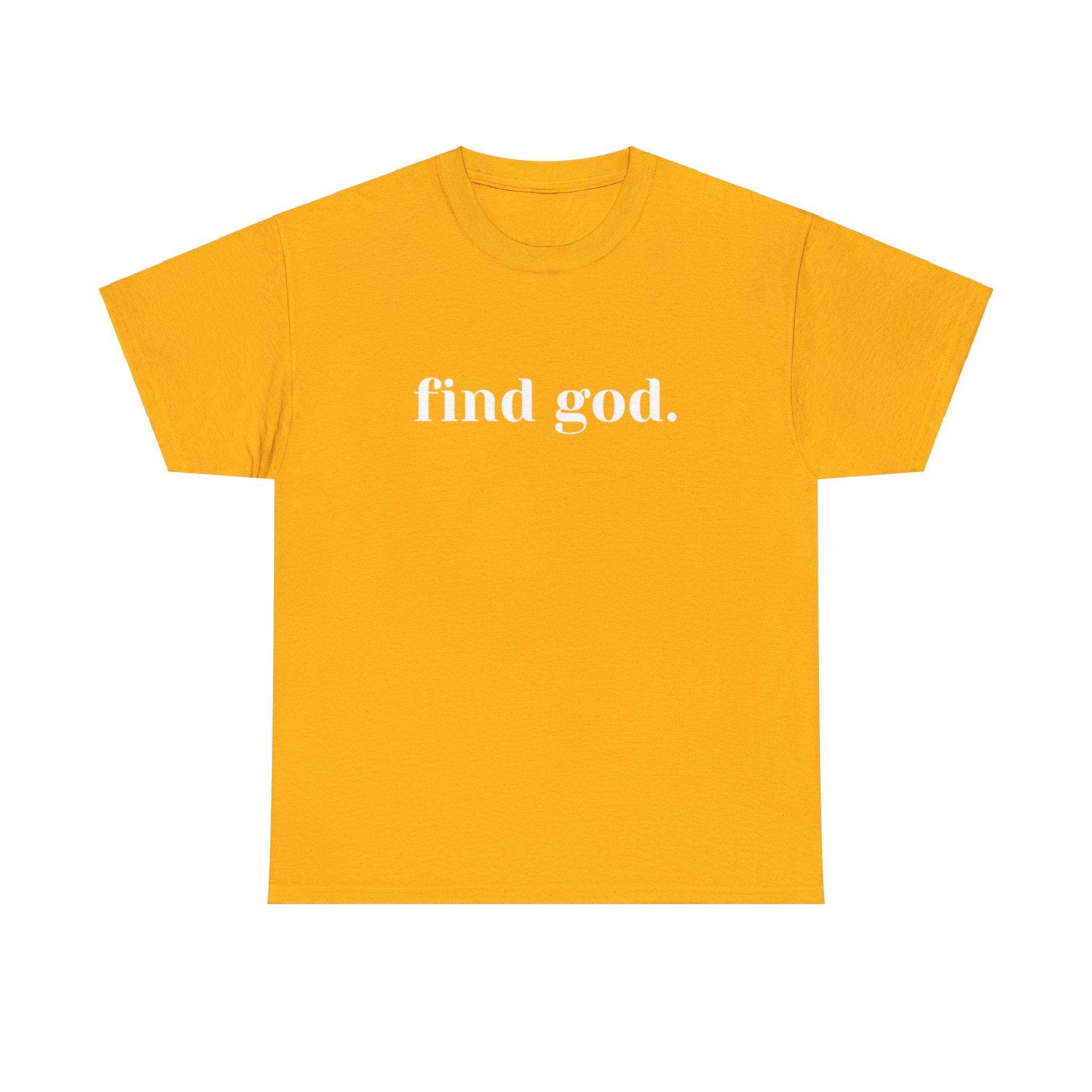 Find God. Unisex Heavy Cotton Tee