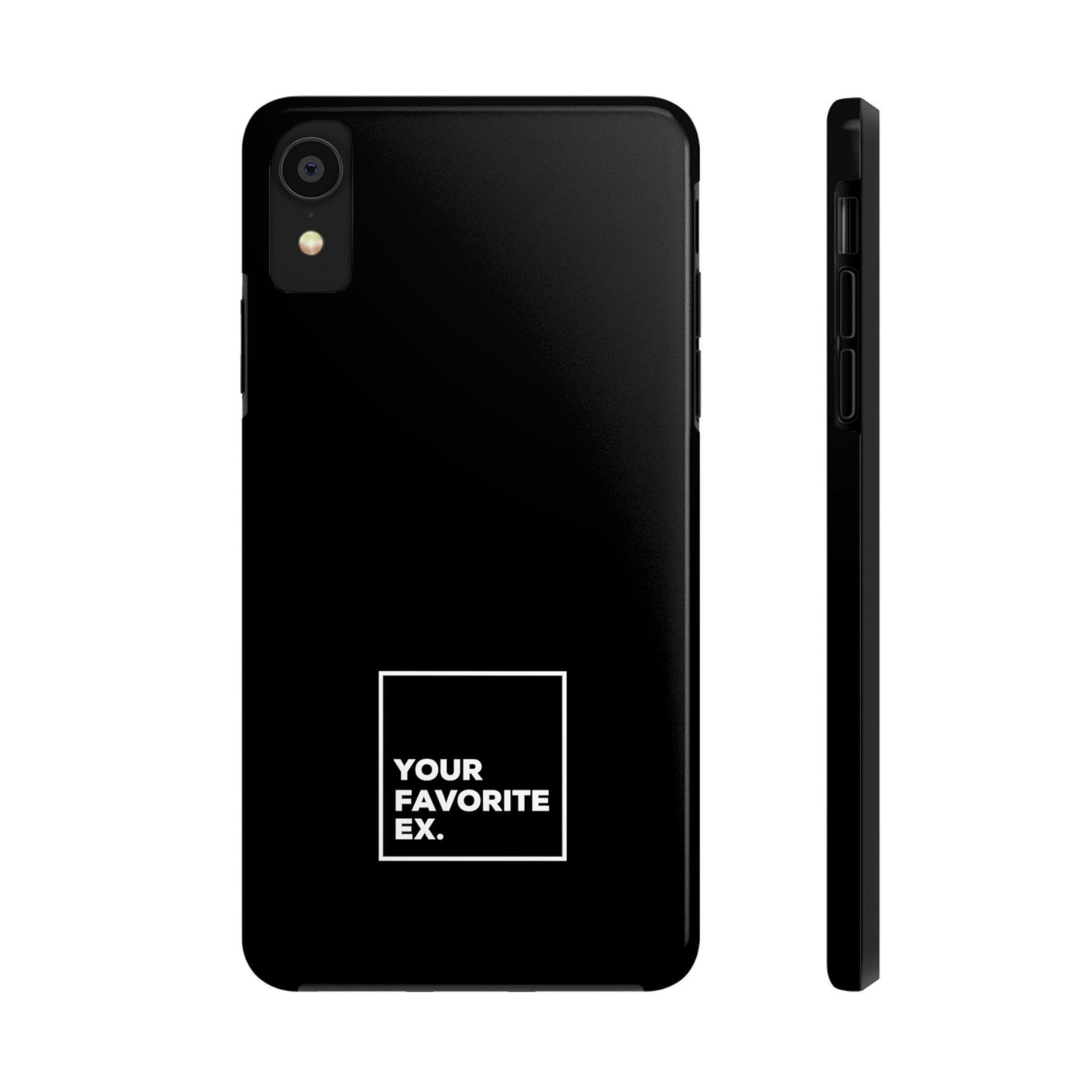 Your Favorite Ex Tough Phone Cases