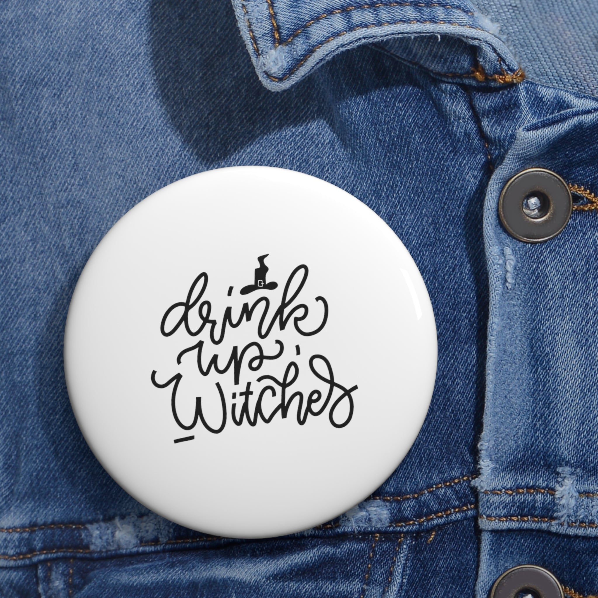 Drink up witches! Halloween Custom Pin Buttons