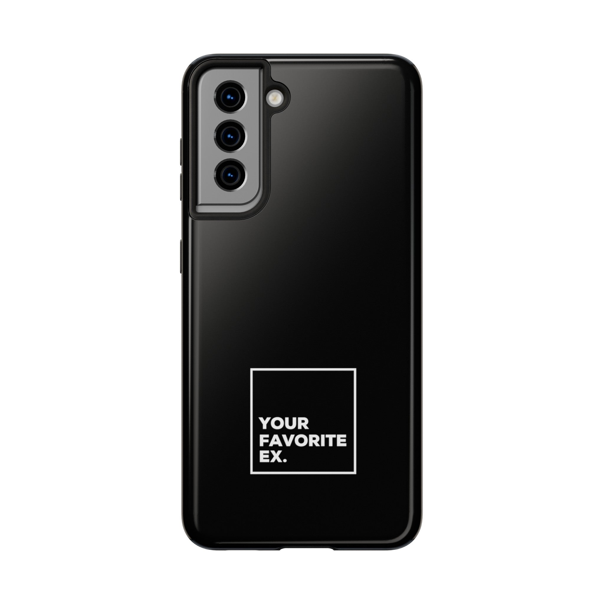 Your Favorite Ex Tough Phone Cases