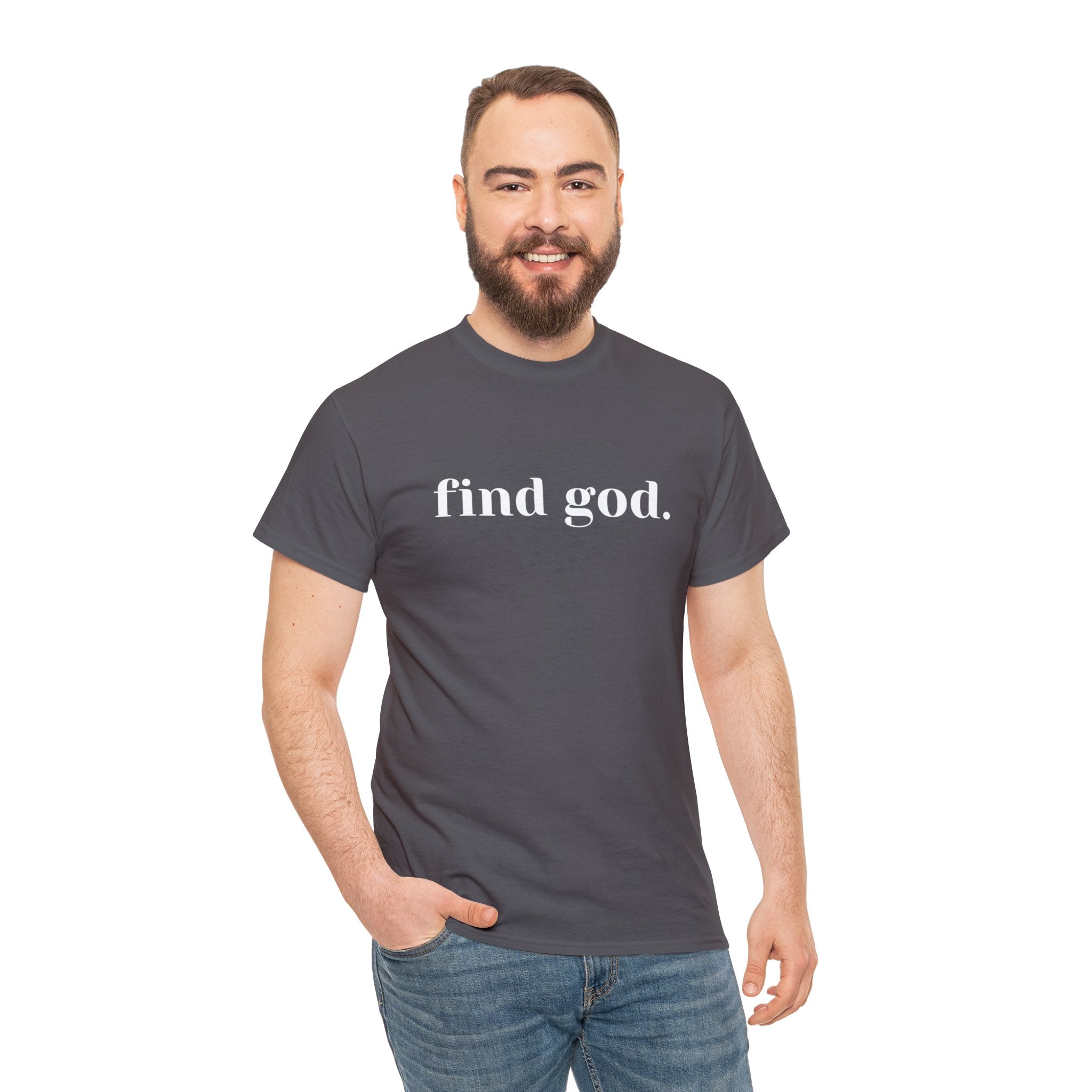 Find God. Unisex Heavy Cotton Tee
