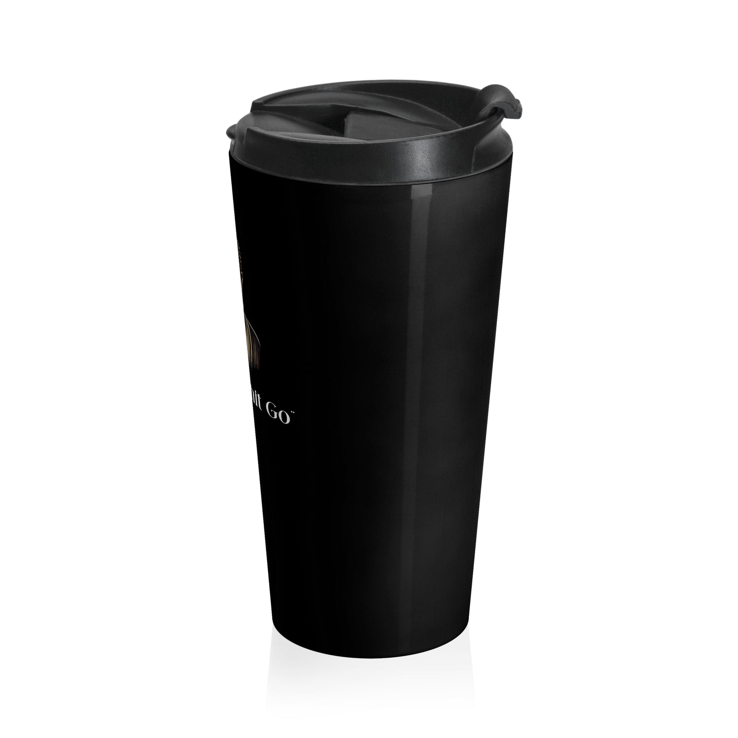 Let That Shit Go Stainless Steel Travel Mug | Zen Inspired Stress Free Drinkware | Durable, Stylish, and Relaxing On the Go Mug