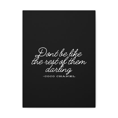 Don’t Be Like the Rest of Them Darling Canvas Wall Art | Coco Chanel Quote | Elegant Inspirational Decor for Home or Office