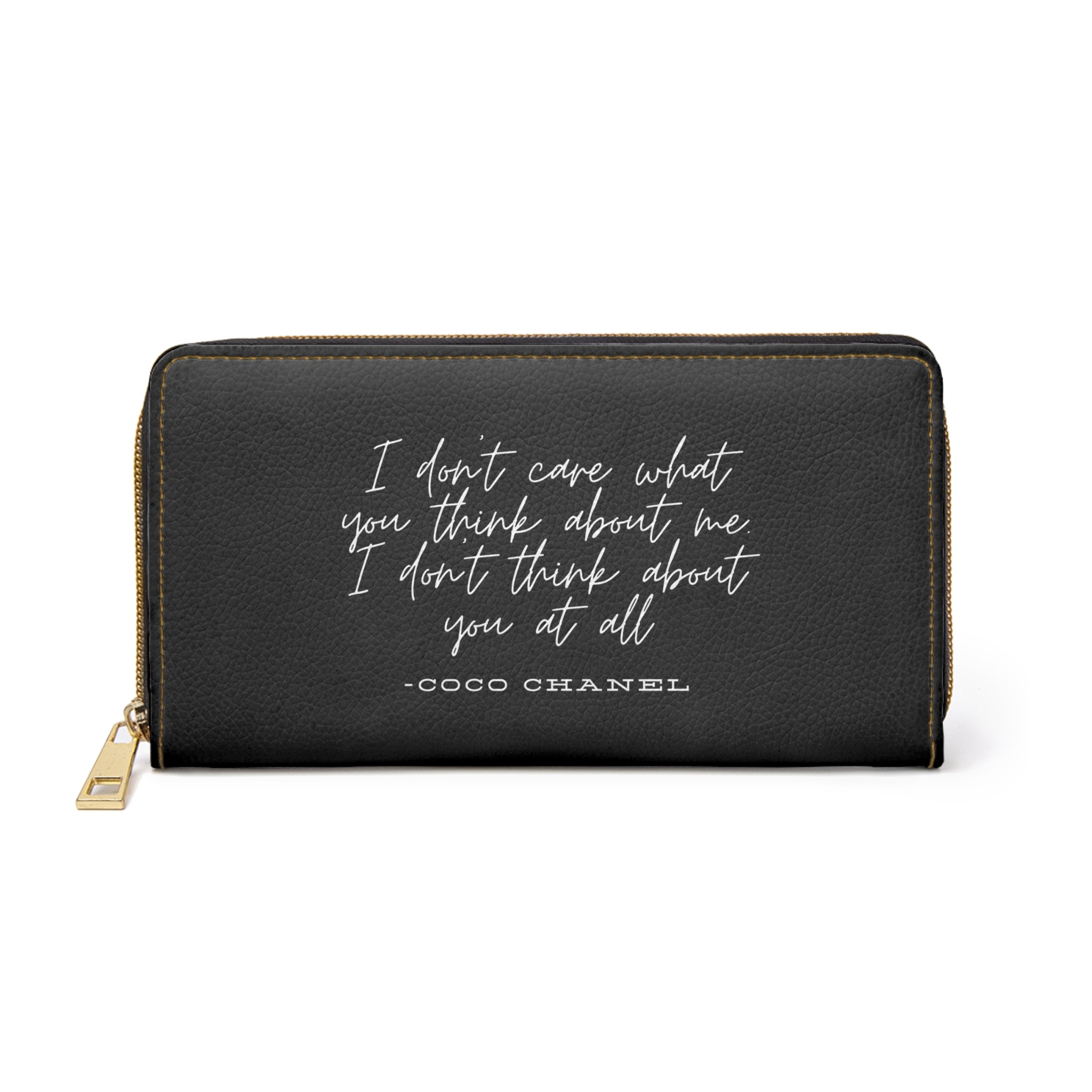 Coco Chanel I Dont Care What You Think About Me I Dont Think About You at All Quote Zipper Wallet