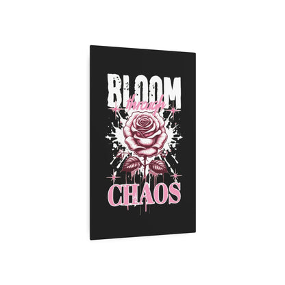 Bloom Through Chaos Metal Art Sign