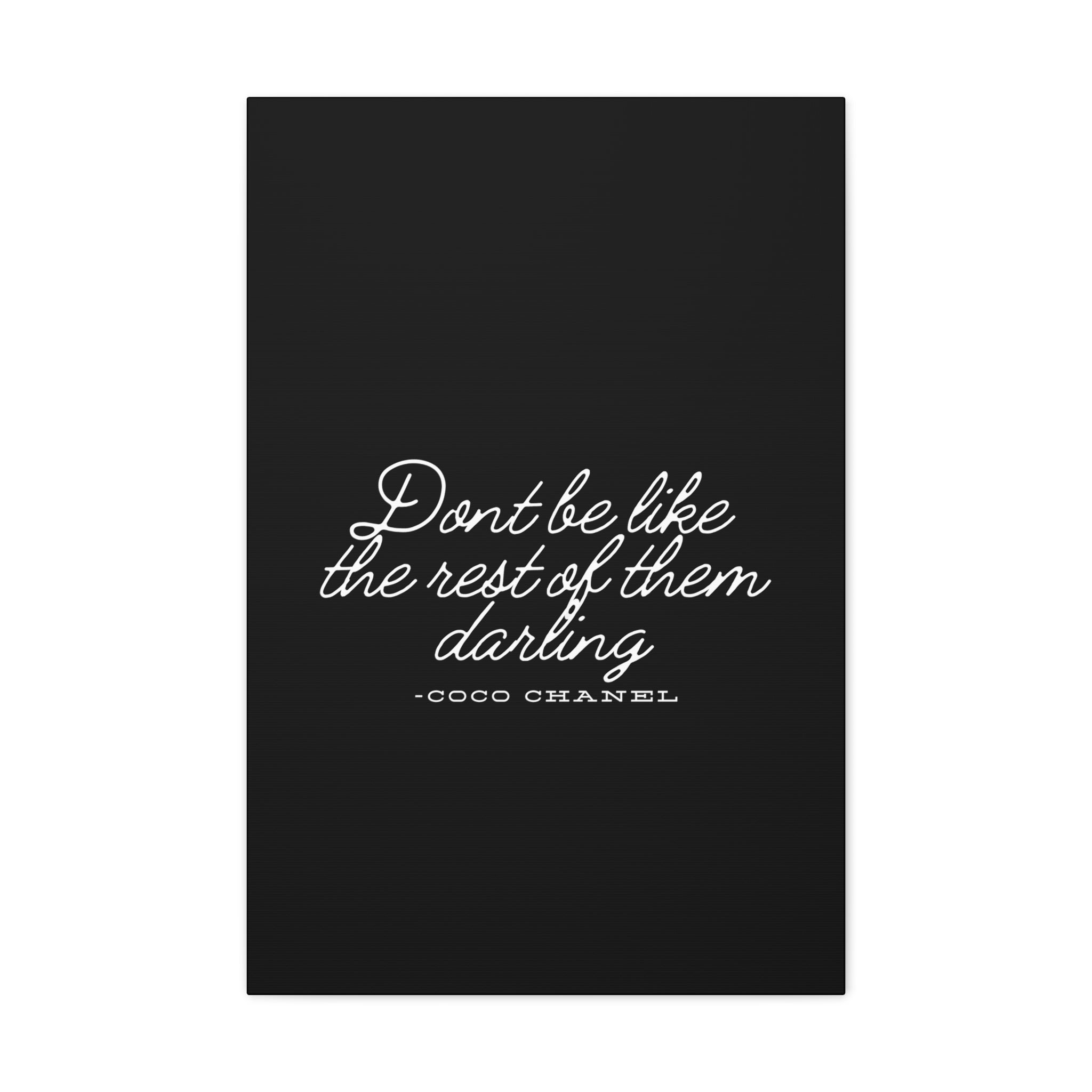 Don’t Be Like the Rest of Them Darling Canvas Wall Art | Coco Chanel Quote | Elegant Inspirational Decor for Home or Office