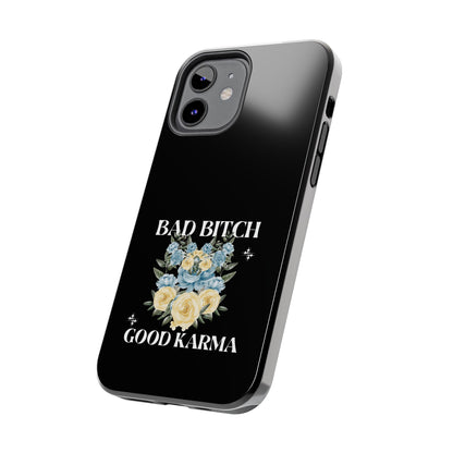 Bad B!tch Good Karma Tough Phone Cases