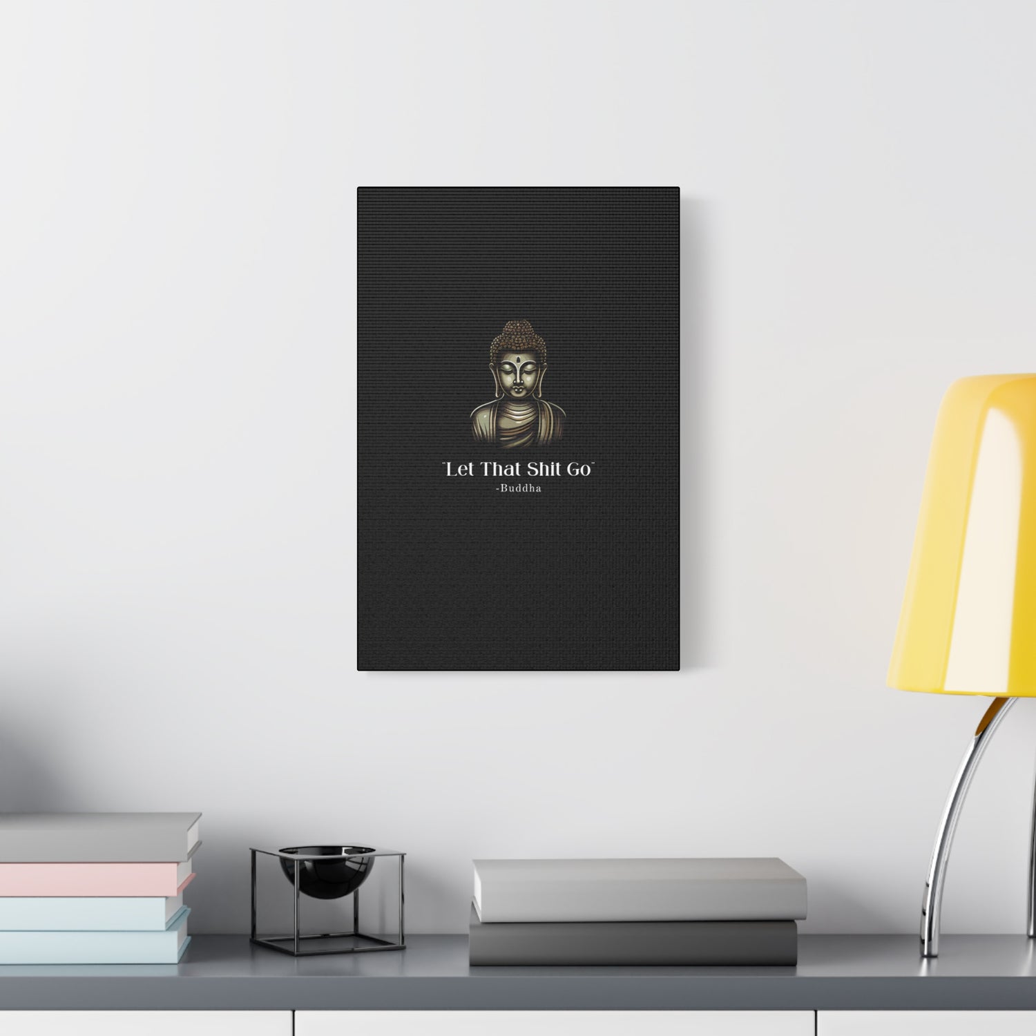 Let That Shit Go Matte Canvas Print | Zen Inspired Wall Art | Stress Free Home Decor