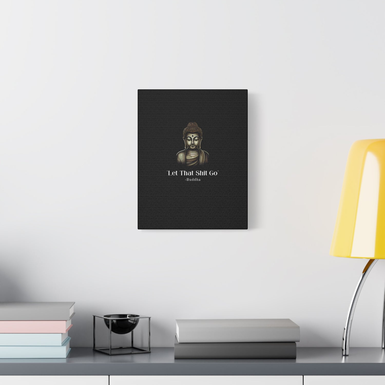 Let That Shit Go Matte Canvas Print | Zen Inspired Wall Art | Stress Free Home Decor