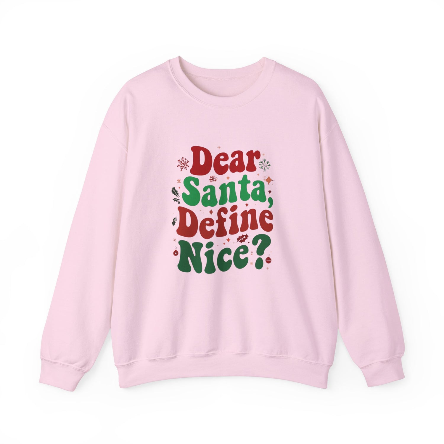 Dear Santa Define Nice Sweatshirt