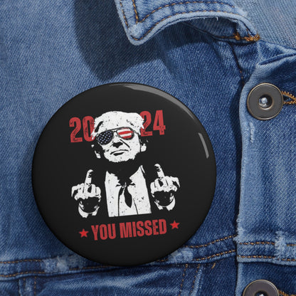 You Missed Trump Custom Pin Buttons