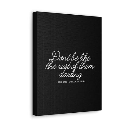 Don’t Be Like the Rest of Them Darling Canvas Wall Art | Coco Chanel Quote | Elegant Inspirational Decor for Home or Office