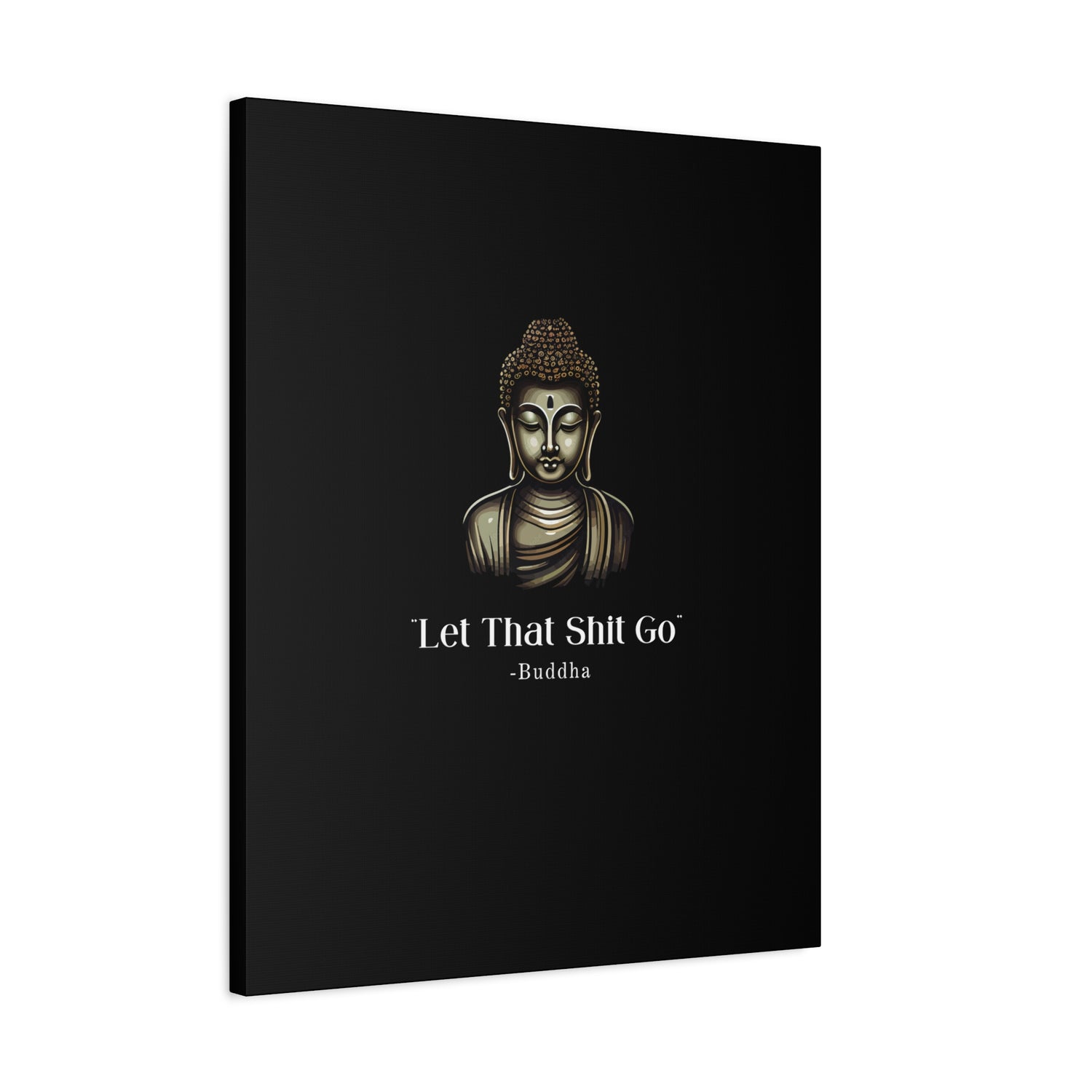 Let That Shit Go Matte Canvas Print | Zen Inspired Wall Art | Stress Free Home Decor