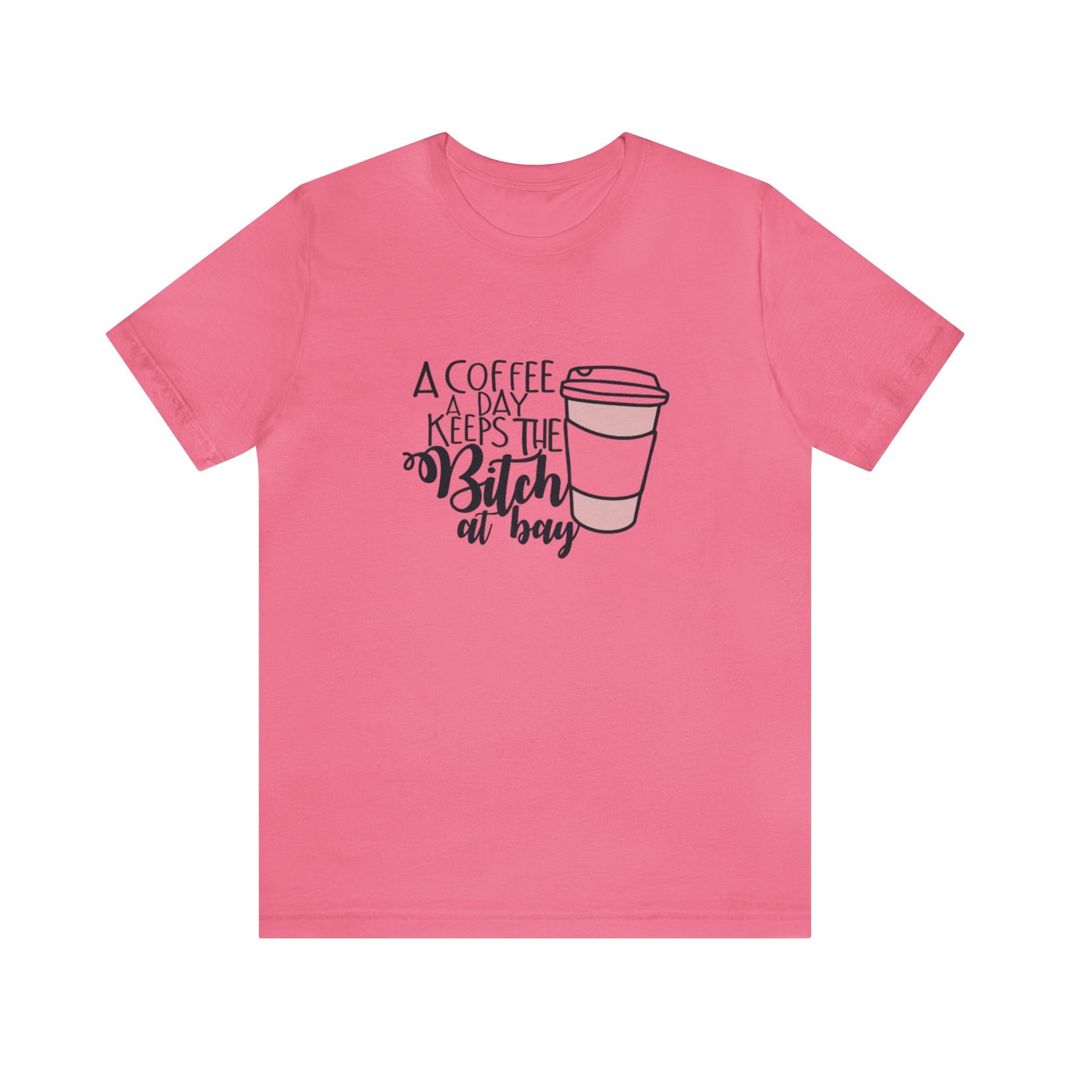 A Coffee a Day Keeps the B!tch at Bay Jersey Short Sleeve Tee